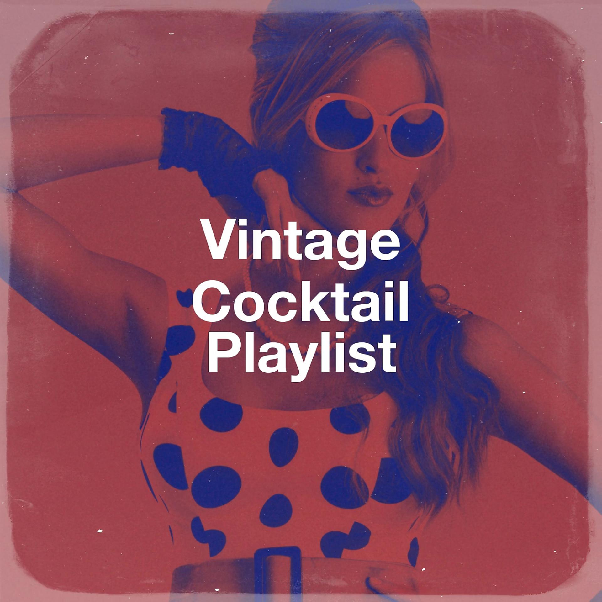 Постер альбома Vintage Cocktail Playlist