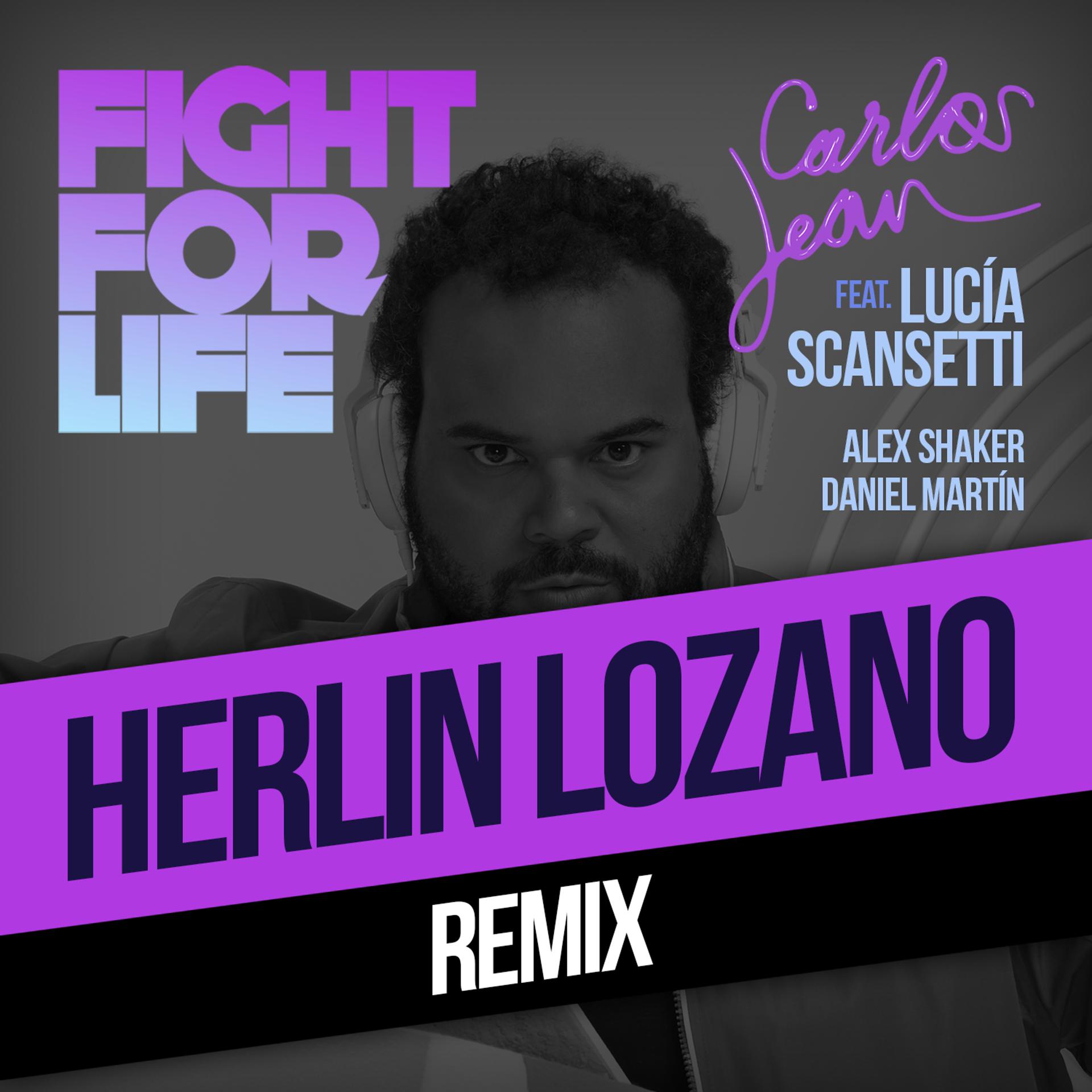 Постер альбома Fight For Life (Herlin Remix) [feat. Lucía Scansetti, Alex Shaker & Daniel Martín]