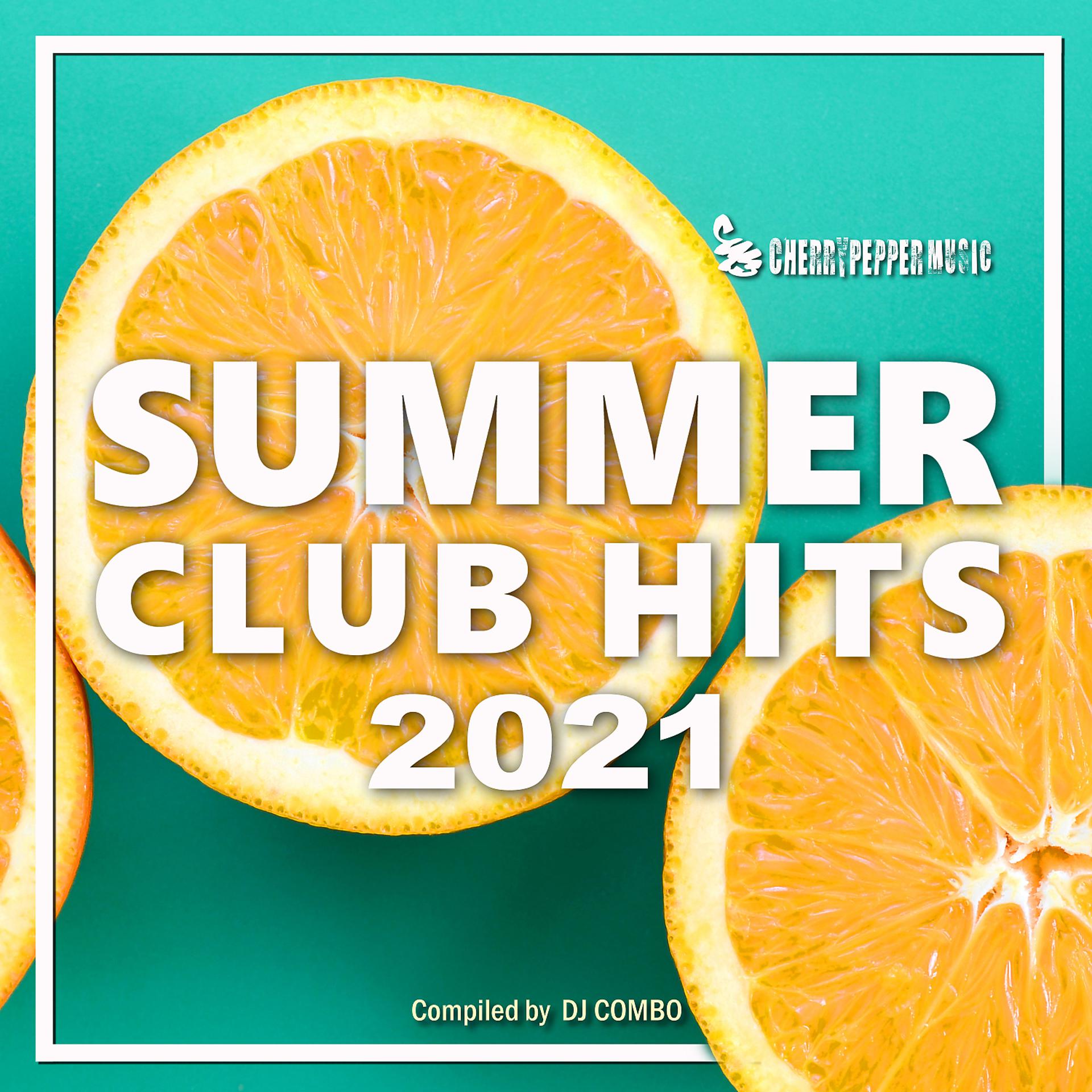 Постер альбома Summer Club Hits 2021