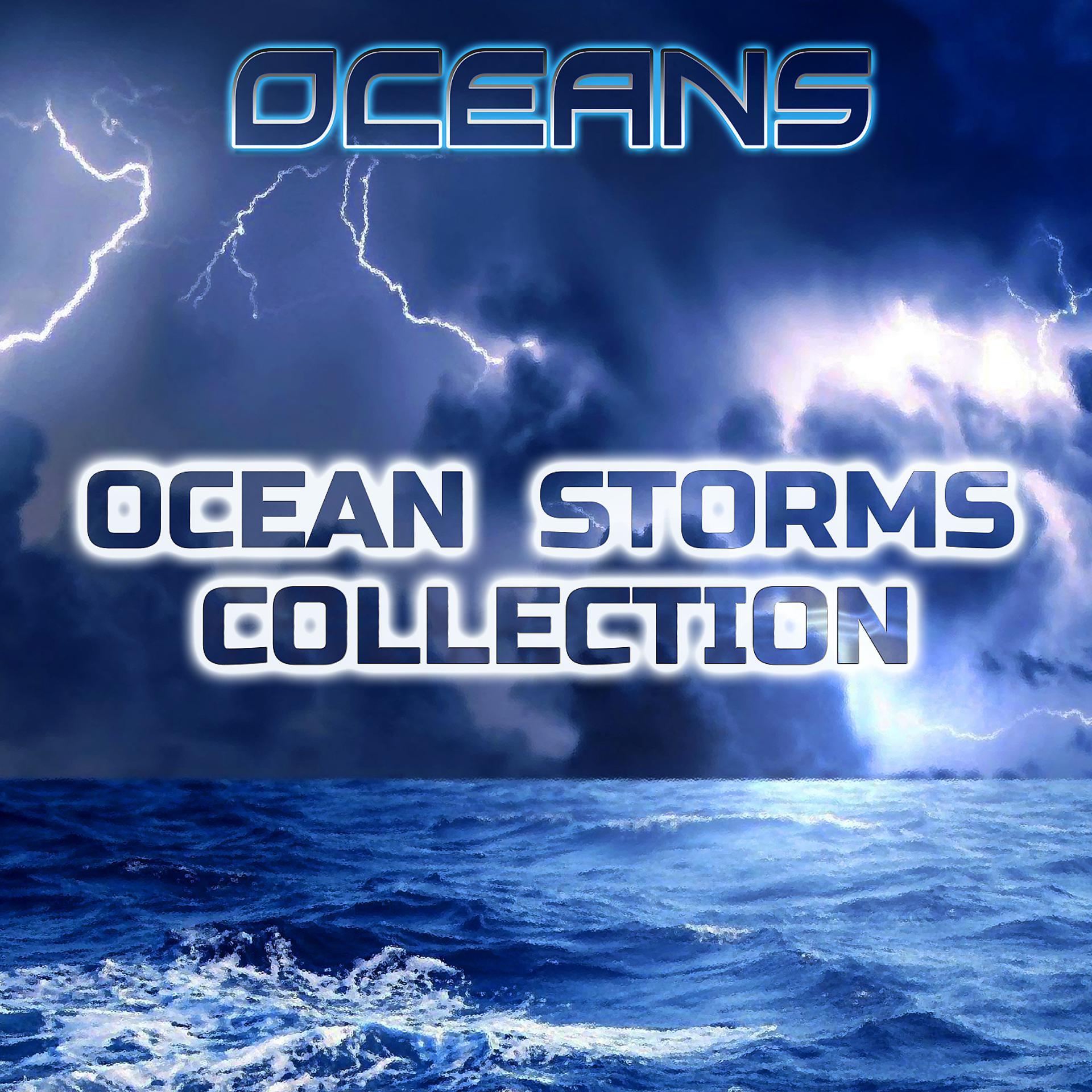 Постер альбома Ocean Storms Collection (feat. Rain In The Ocean, Rain Power & Rain Unlimited)