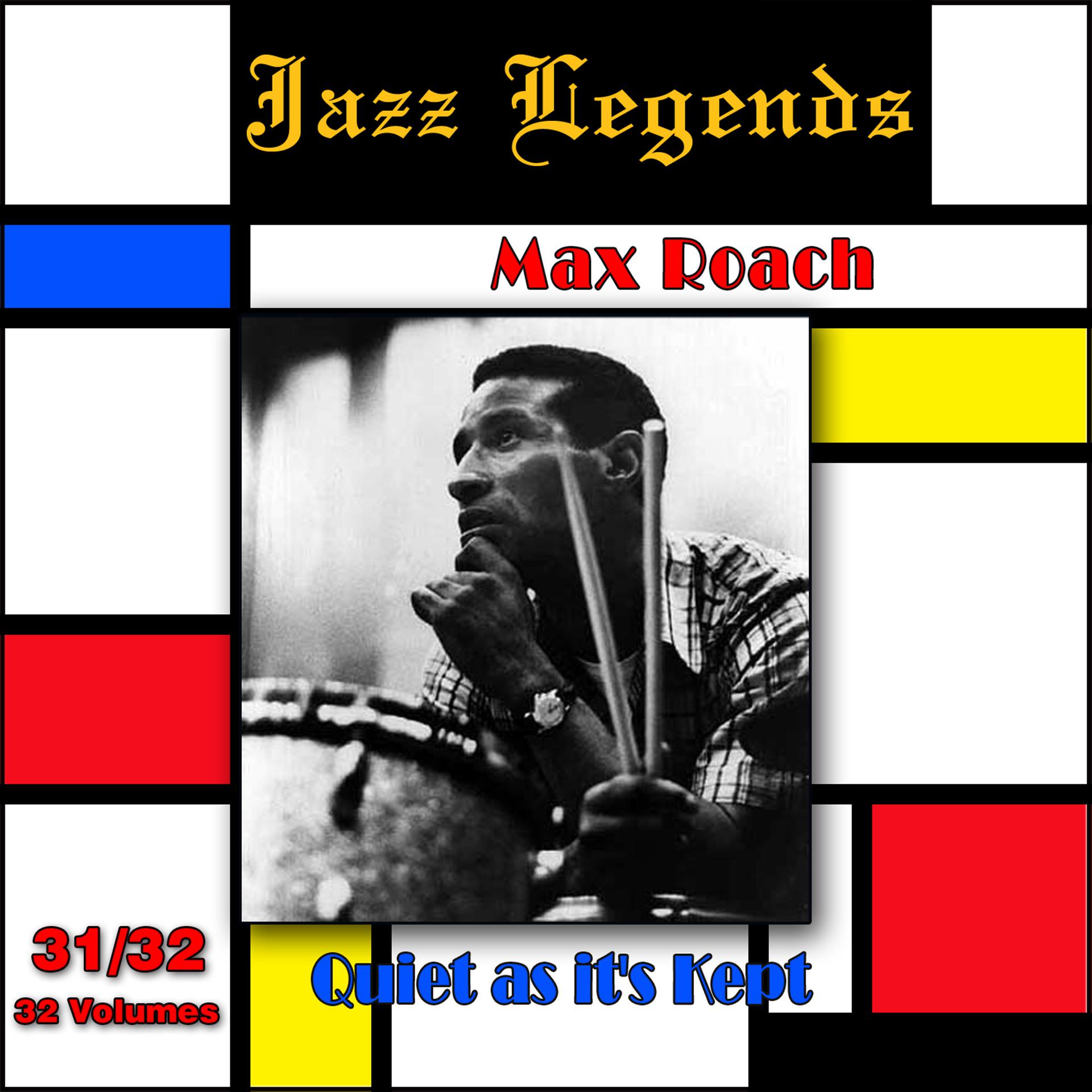 Постер альбома Jazz Legends (Légendes du jazz), Vol. 31/32: Max Roach - Quiet As It's Kept