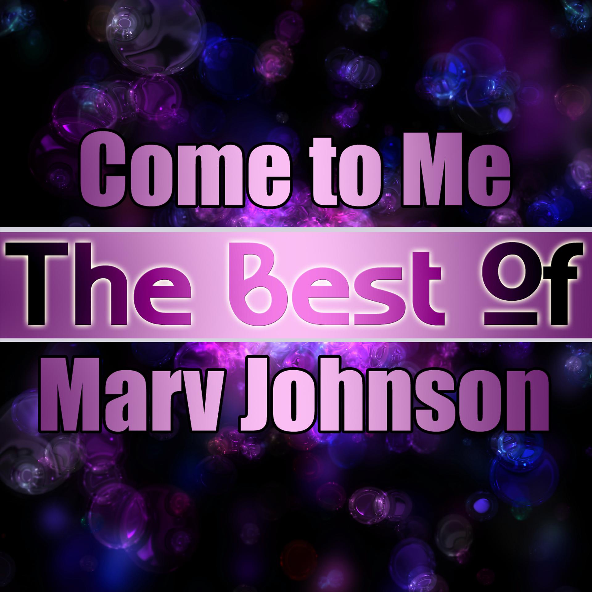 Постер альбома Come to Me - The Best of Marv Johnson