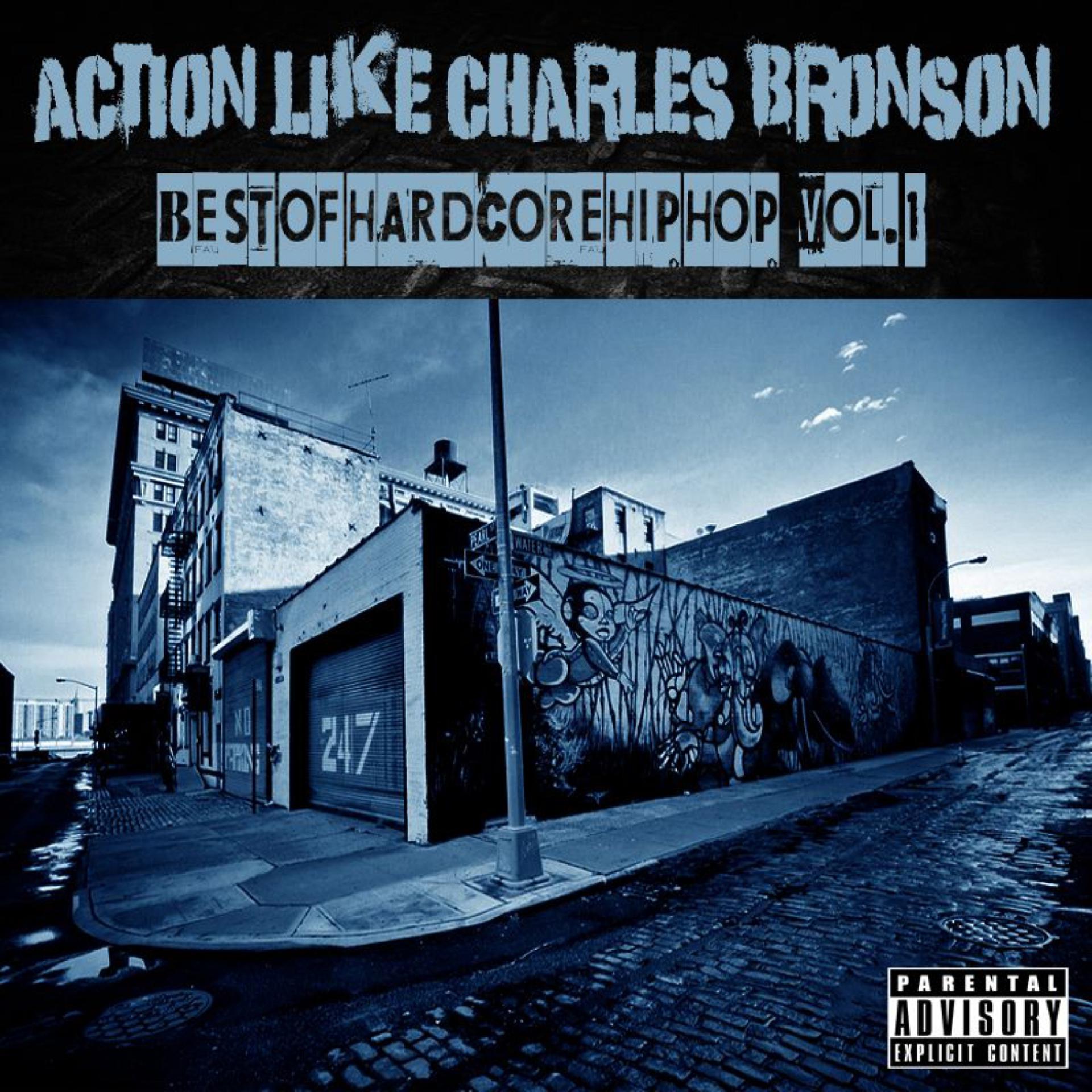 Постер альбома Action Like Charles Bronson: Best of Hardcore Hip Hop Vol. 1