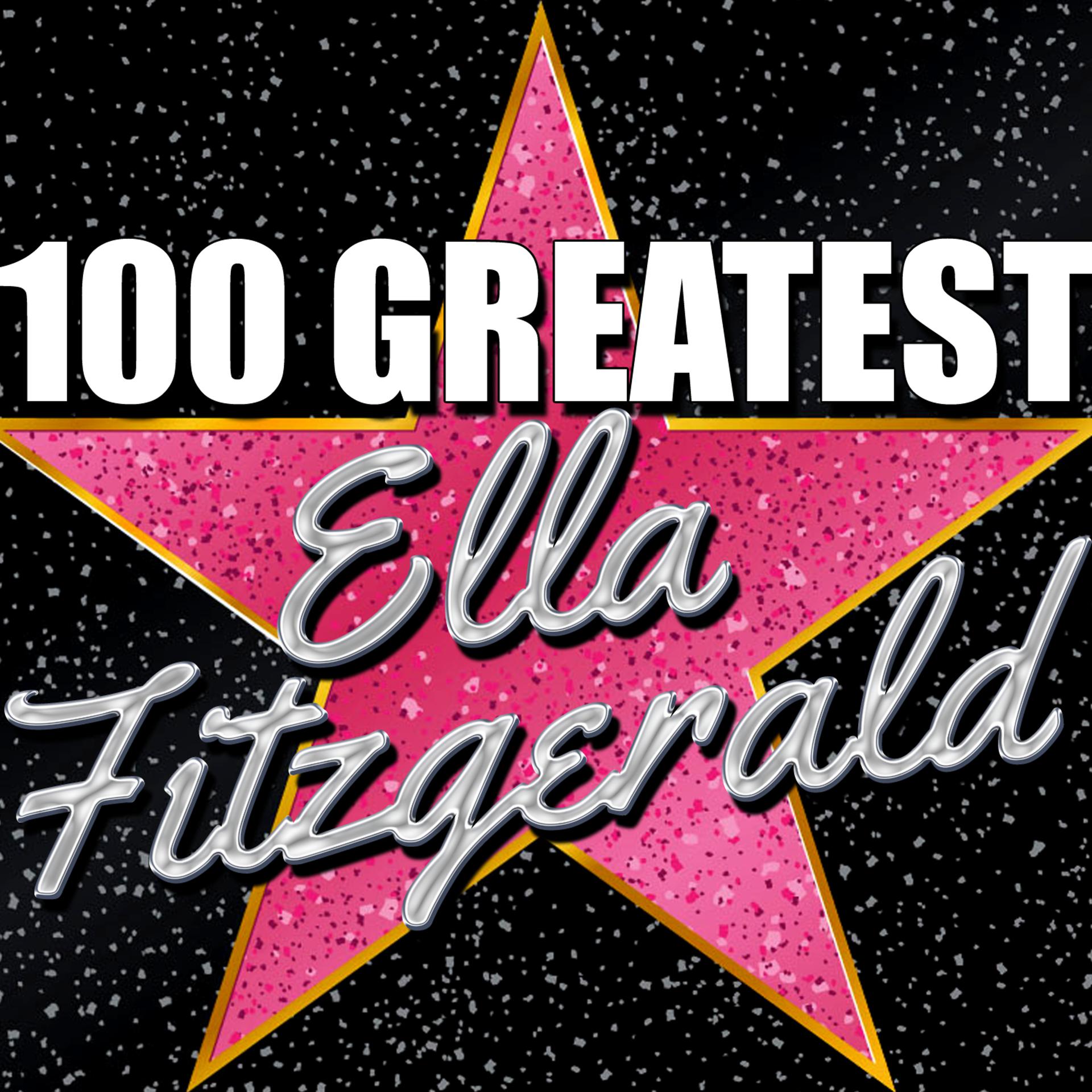 Постер альбома 100 Greatest: Ella Fitzgerald (Remastered)