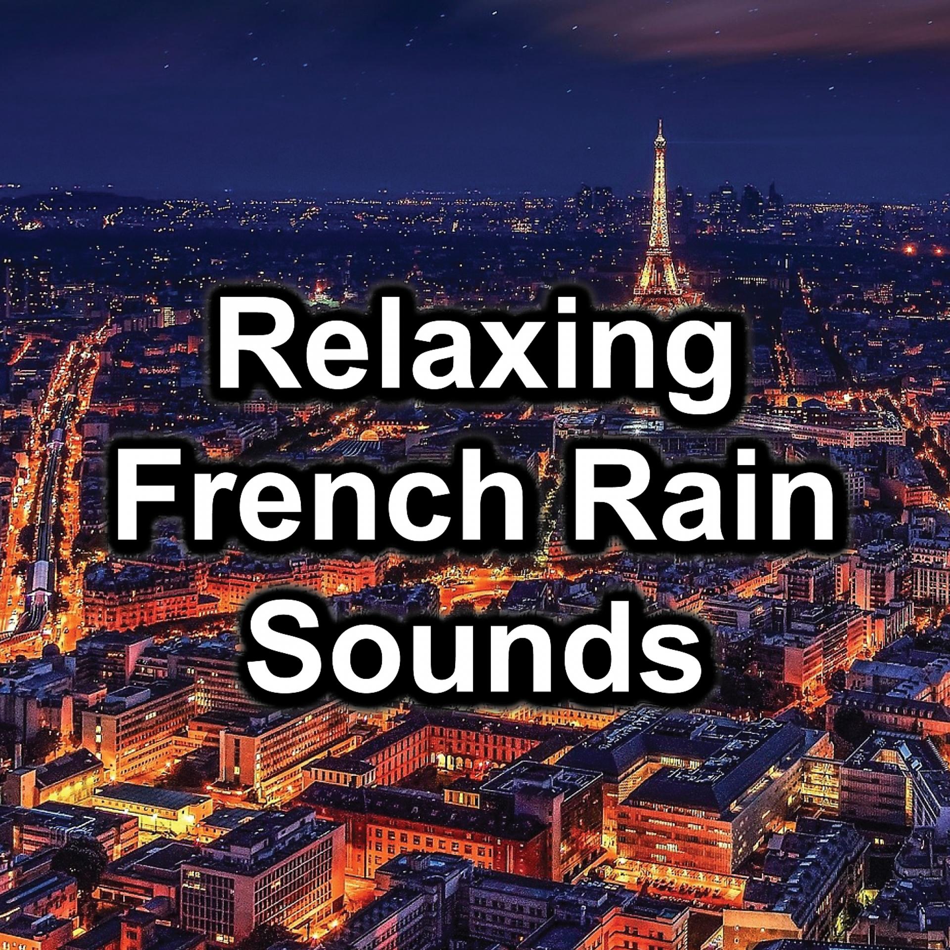 Постер альбома Relaxing French Rain Sounds