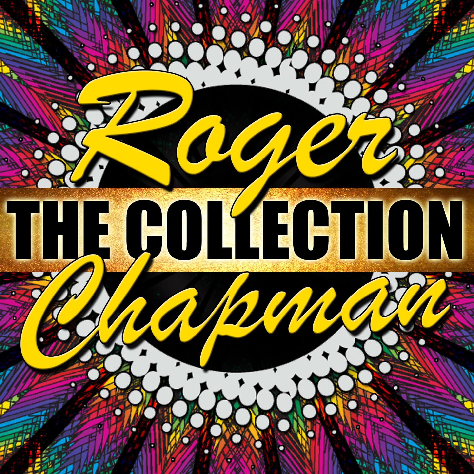 Постер альбома Roger Chapman: The Collection