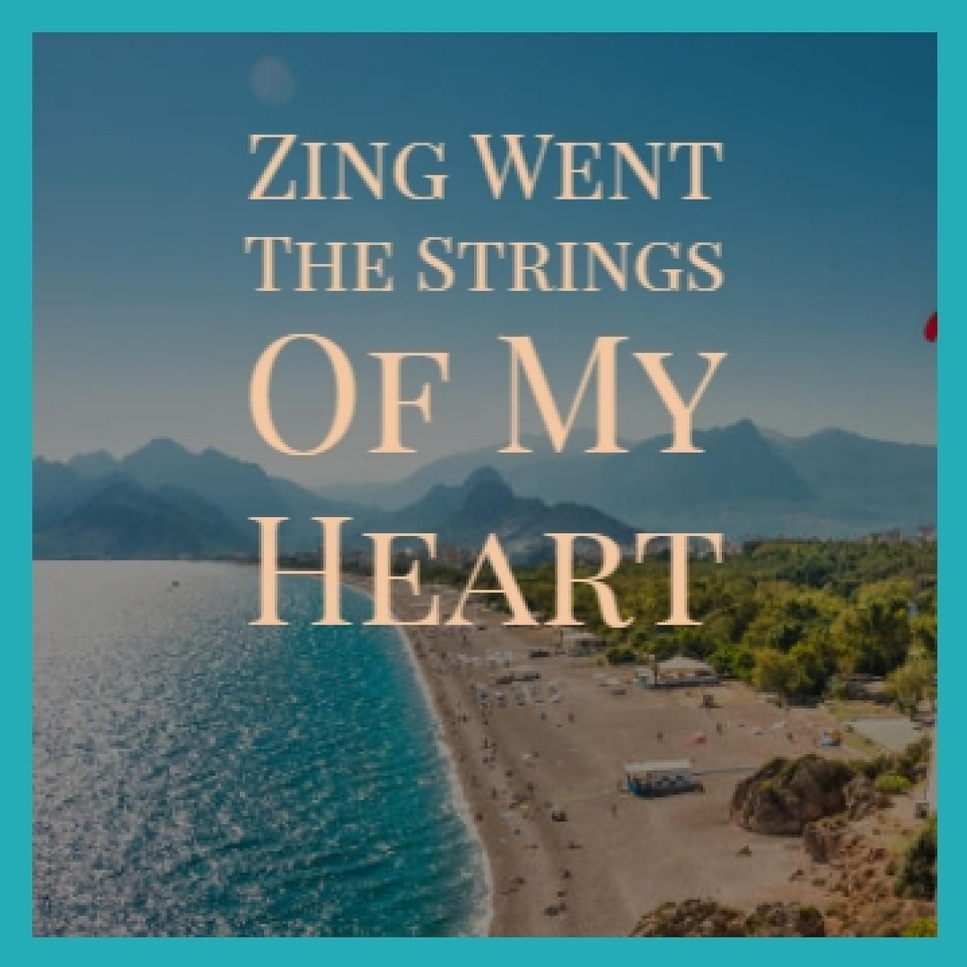 Постер альбома Zing Went the Strings of My Heart
