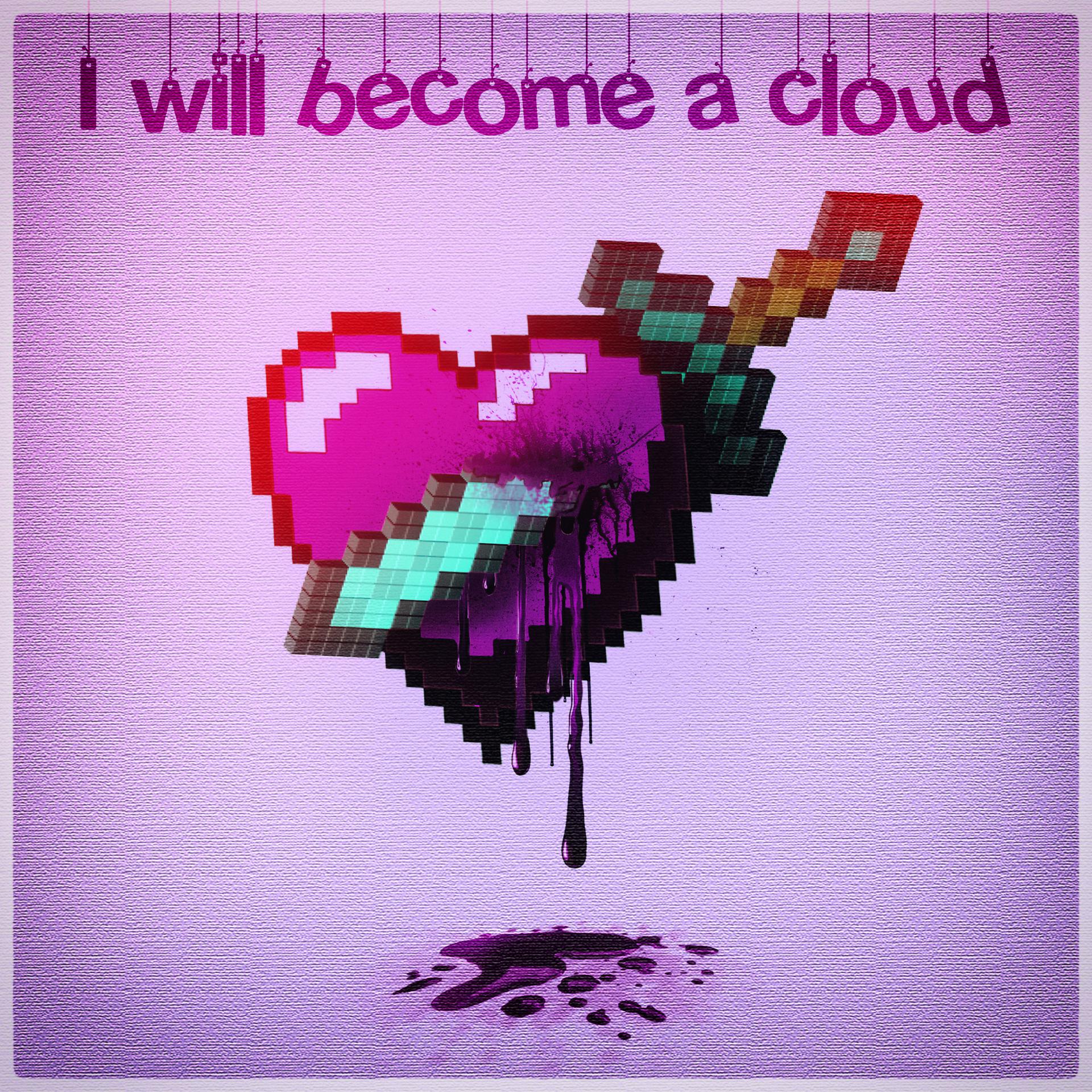 Постер альбома I Will Become a Cloud