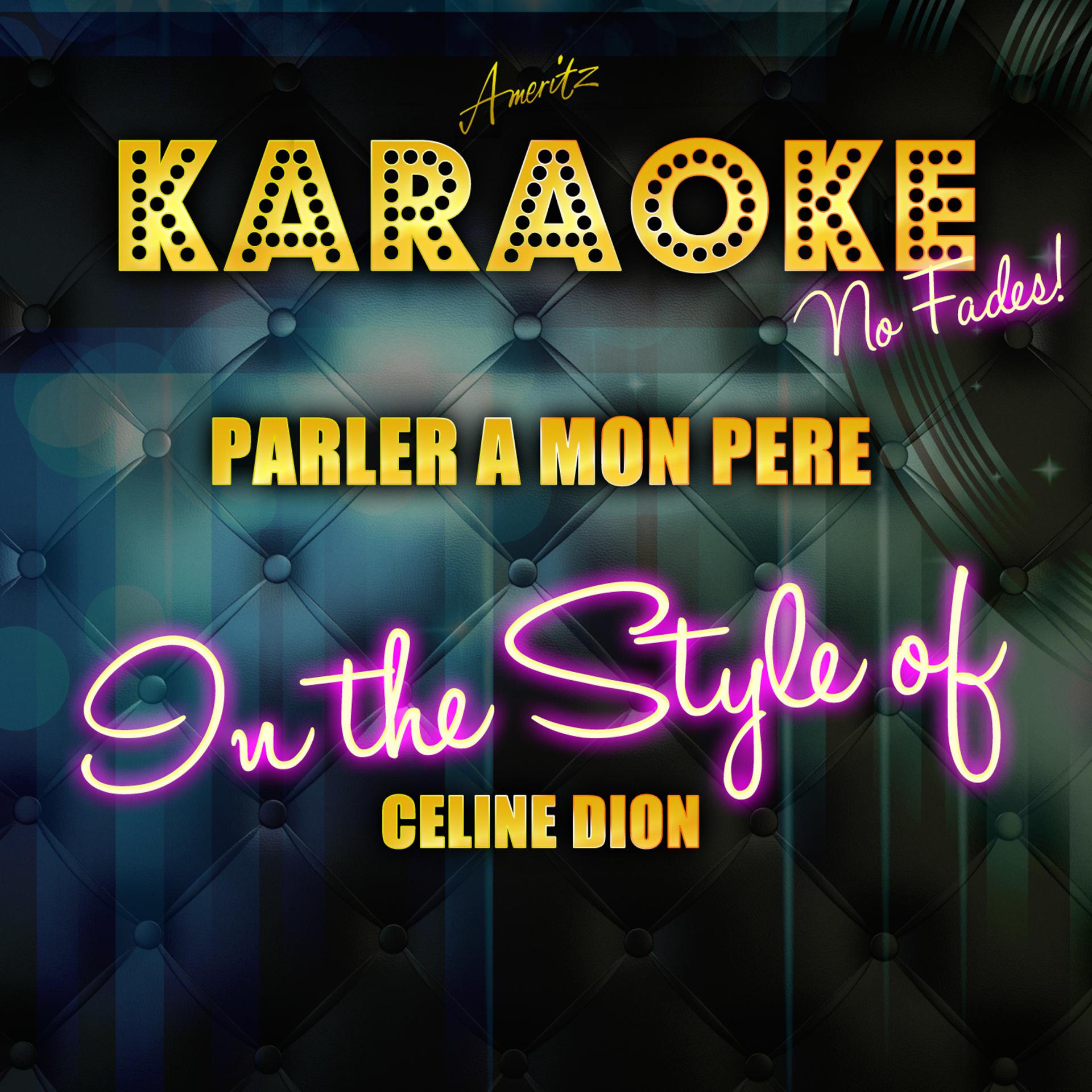 Постер альбома Parler a Mon Pere (In the Style of Celine Dion) [Karaoke Version] - Single
