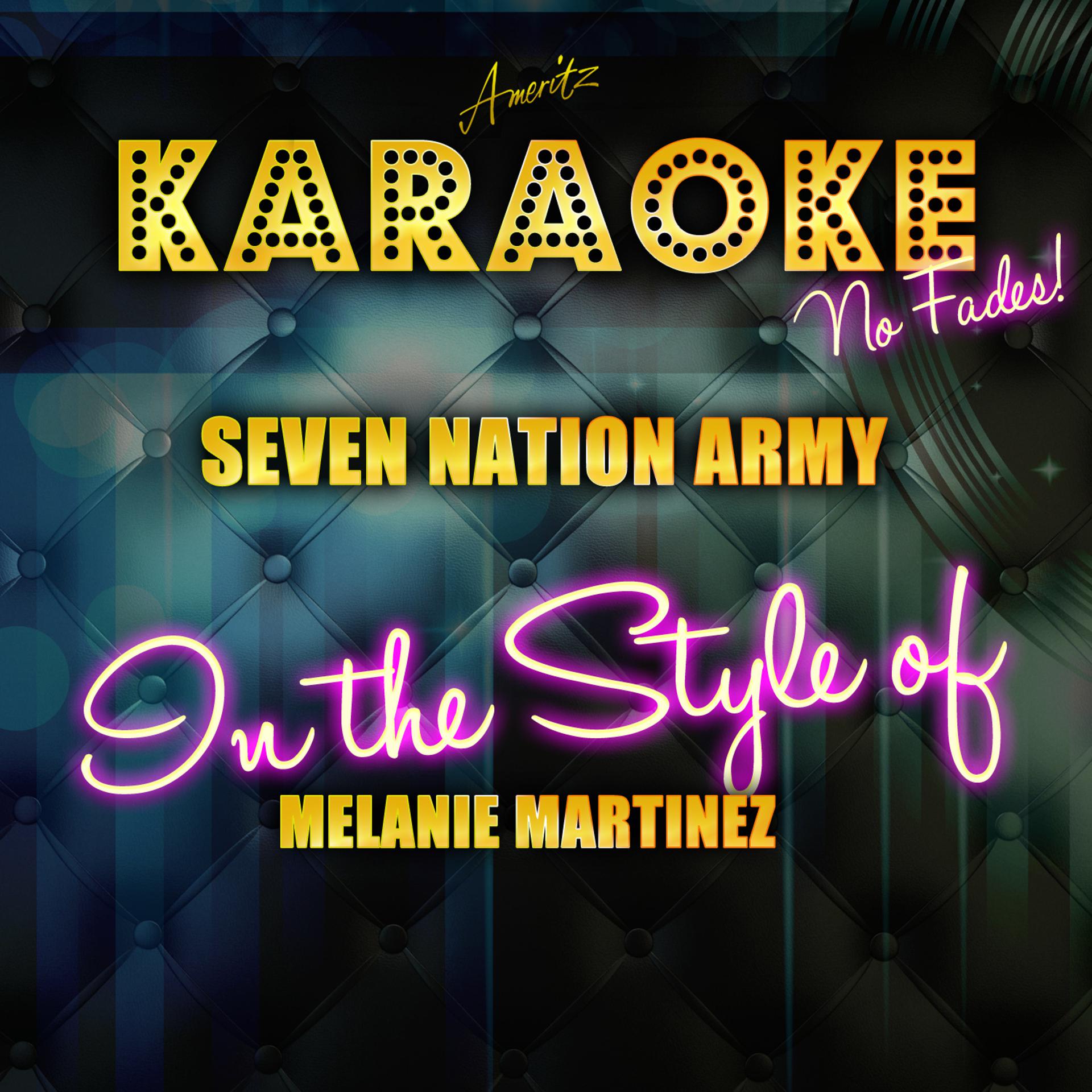Постер альбома Seven Nation Army (In the Style of Melanie Martinez) [Karaoke Version] - Single