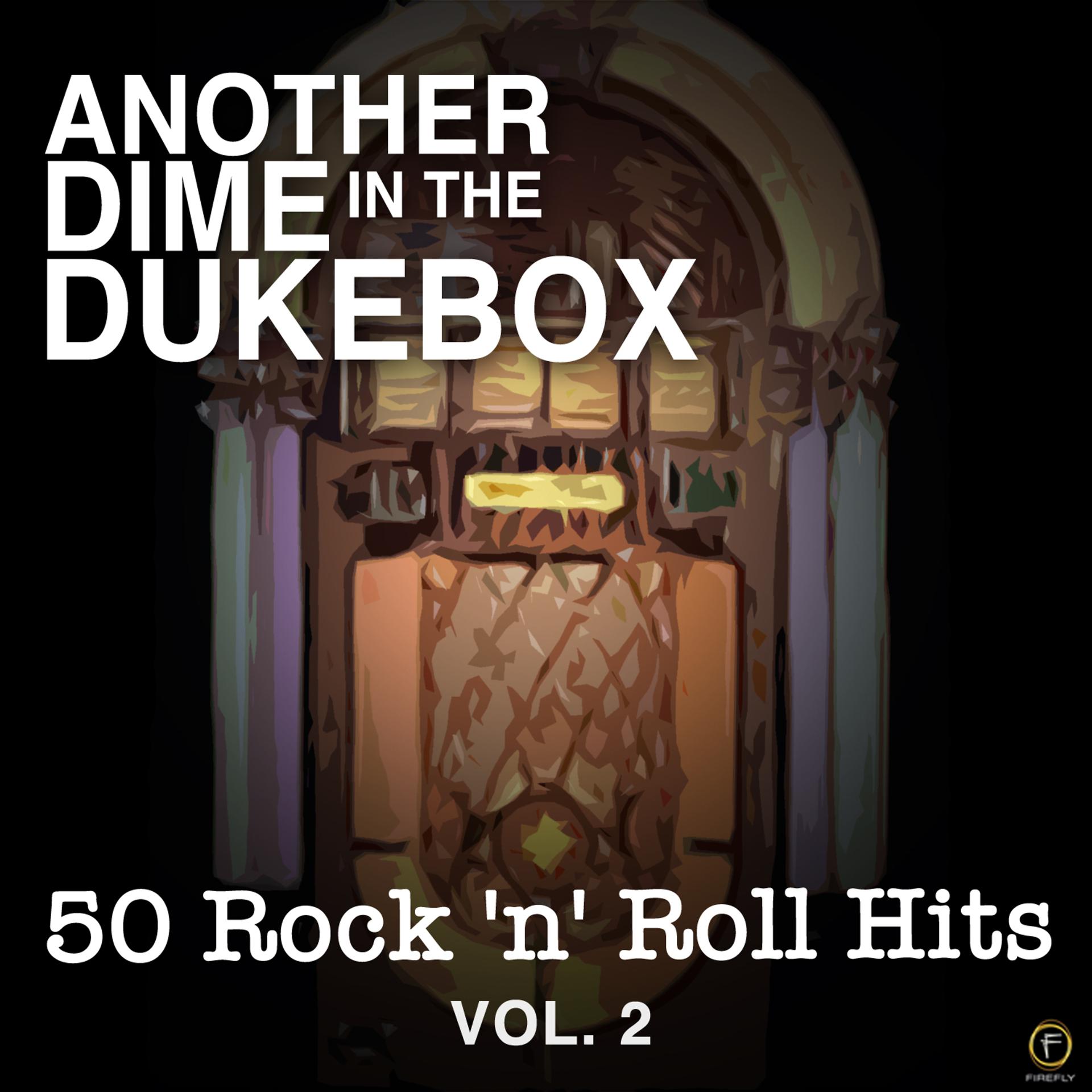 Постер альбома Another Dime in the Dukebox, 50 Rock 'N' Roll Hits Vol. 2