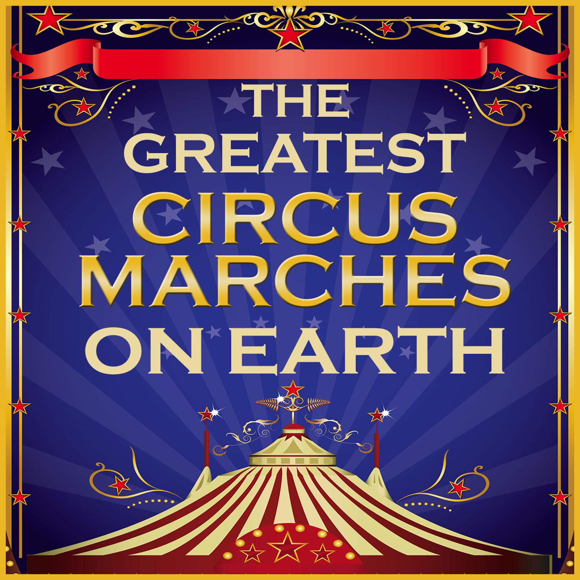 Постер альбома The Greatest Circus Marches on Earth