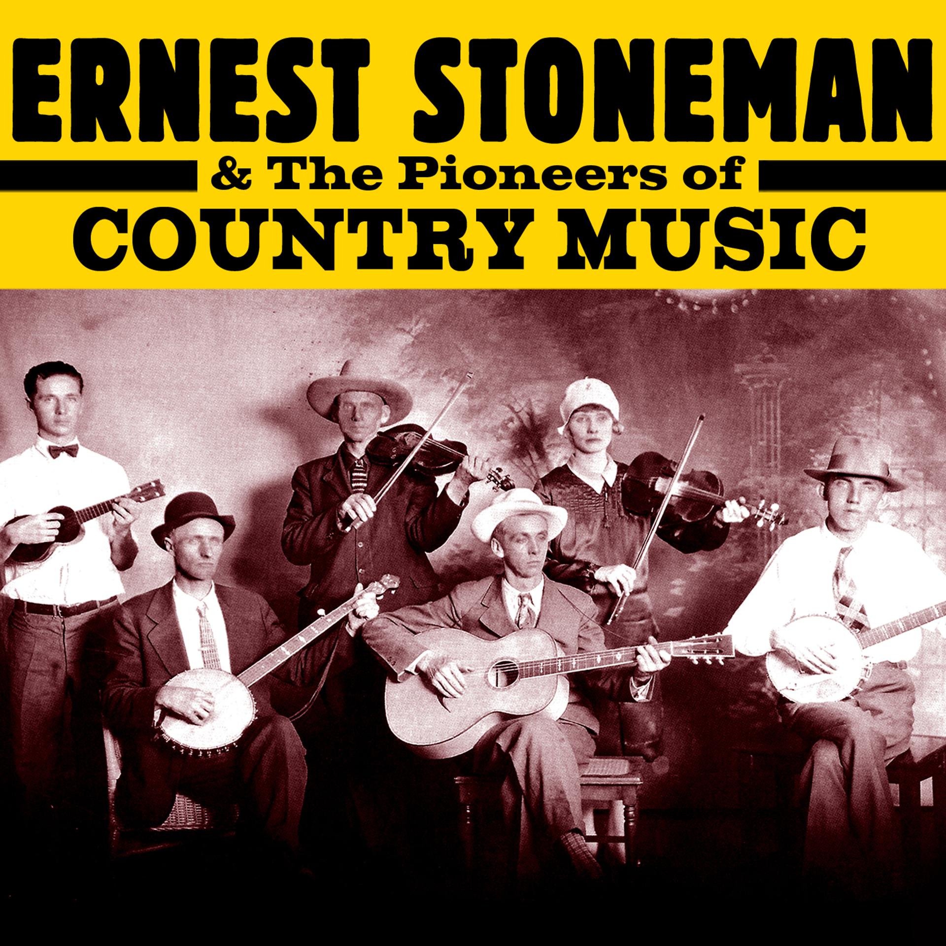 Постер альбома Ernest Stoneman & The Pioneers of Country