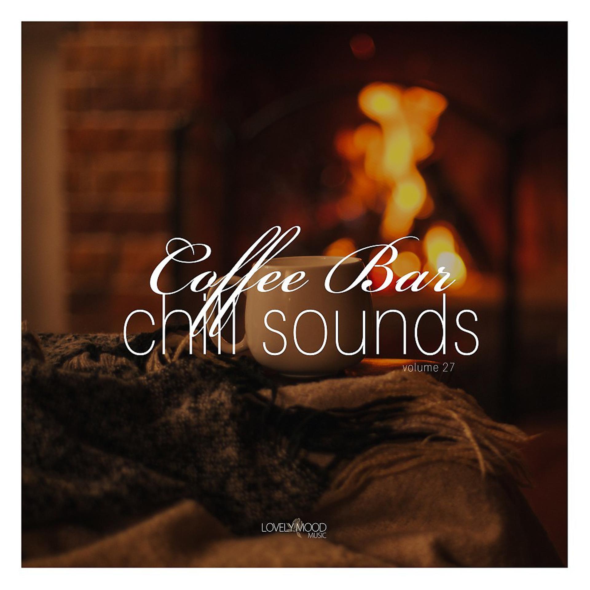 Постер альбома Coffee Bar Chill Sounds, Vol. 27