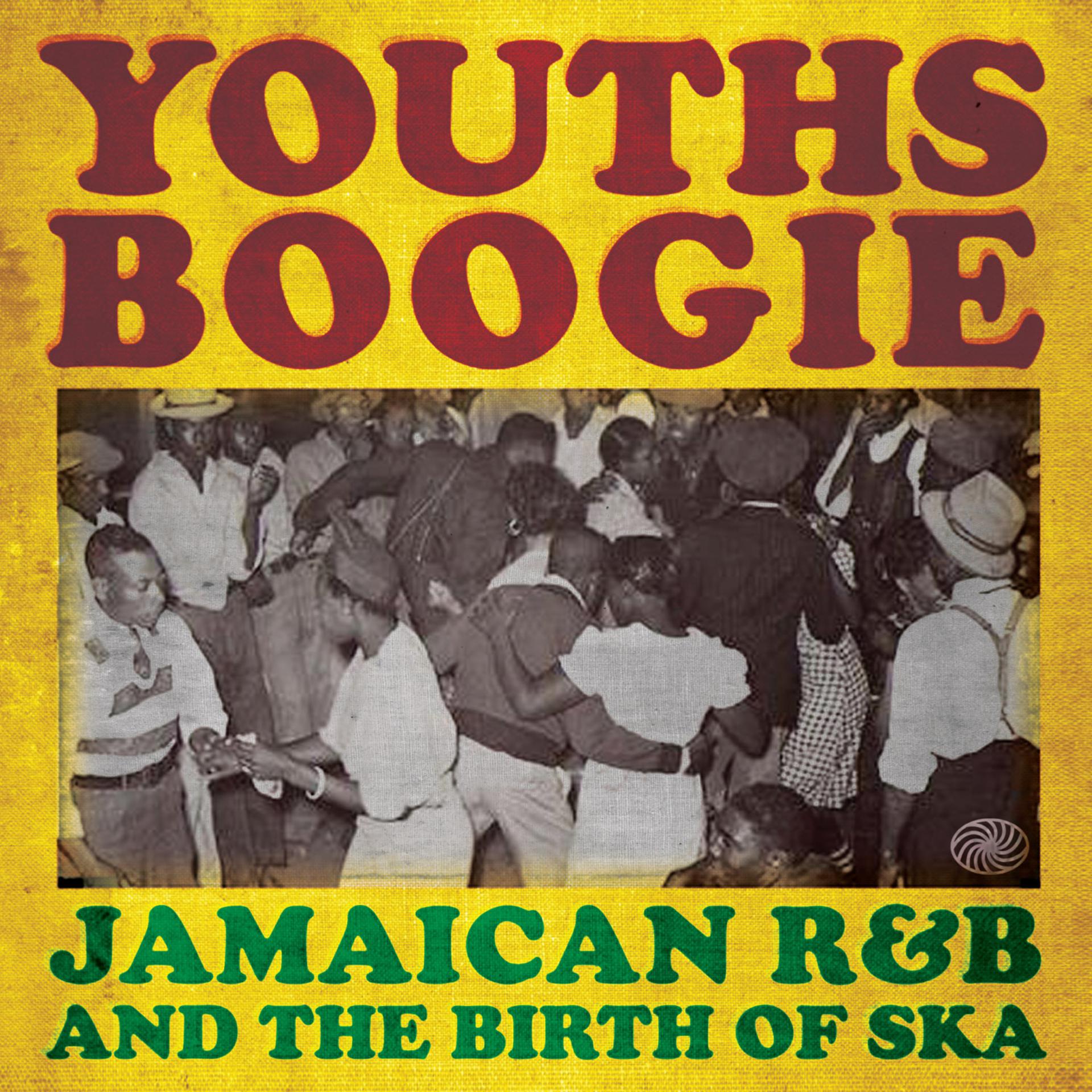 Постер альбома Youths Boogie: Jamaican R&B and the Birth of Ska