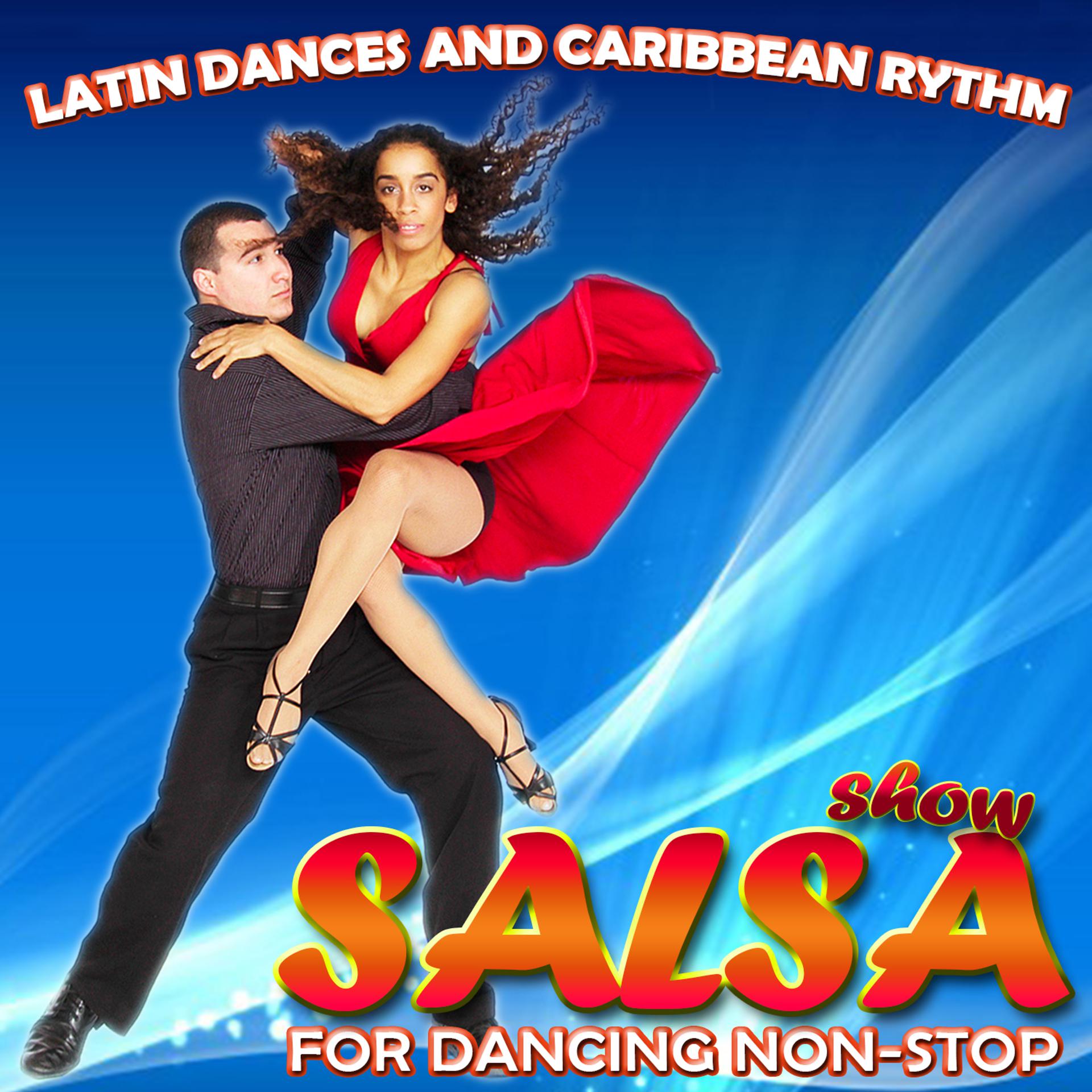 Постер альбома Show Salsa for Dancing Non Stop. Latin Dance and Caribbean Rhythm