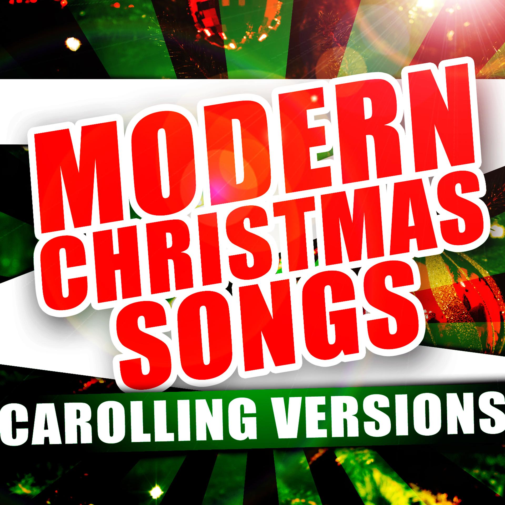 Постер альбома Modern Christmas Songs - Carolling Versions
