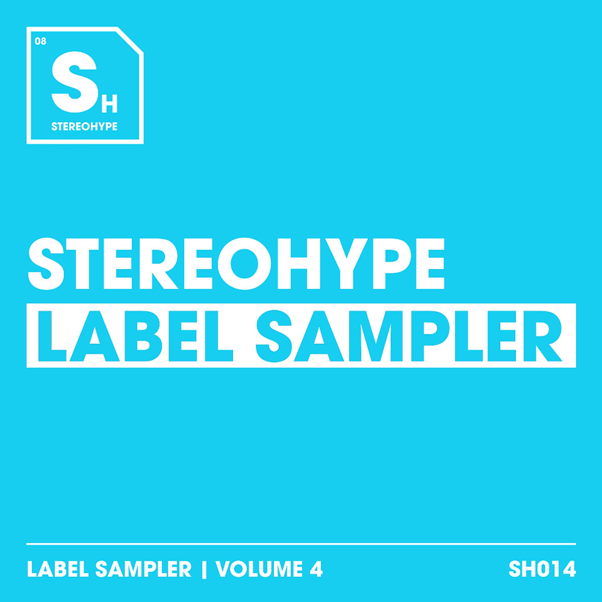 Постер альбома Stereohype Label Sampler: Volume 4