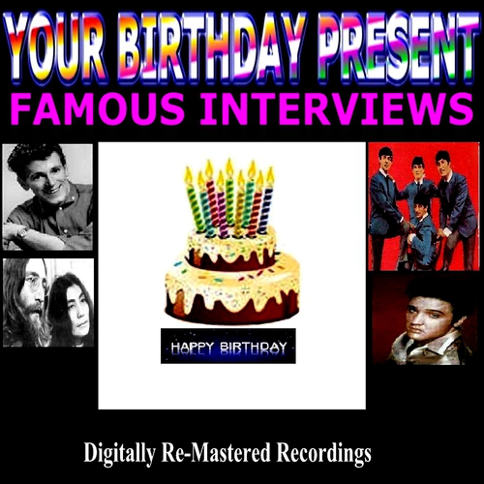 Постер альбома Your Birthday Present - Famous Interviews