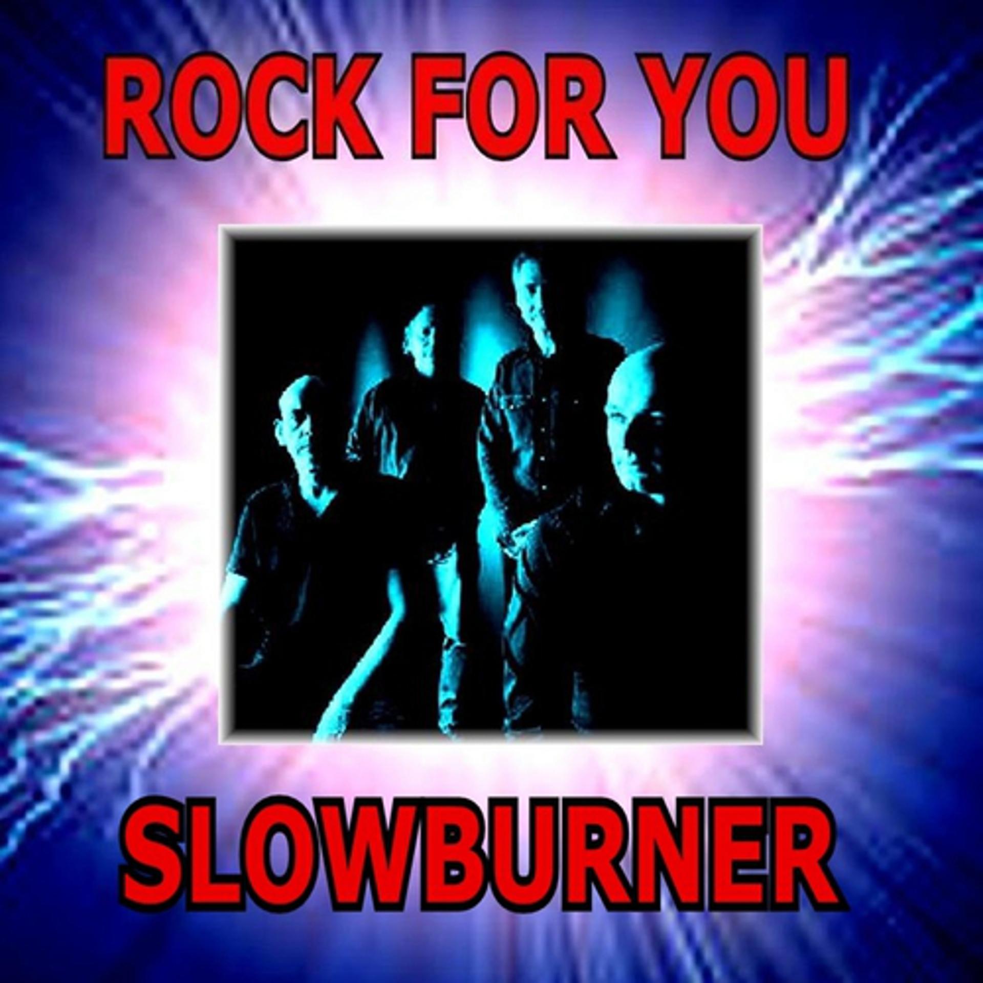 Постер альбома Rock for You - Slowburner