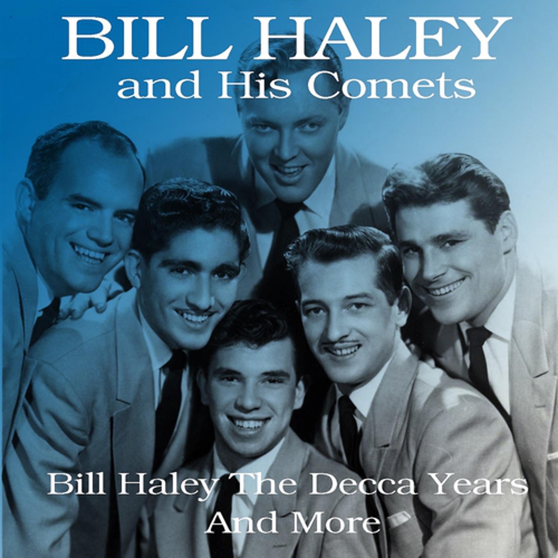 Постер альбома Bill Haley the Decca Years and More