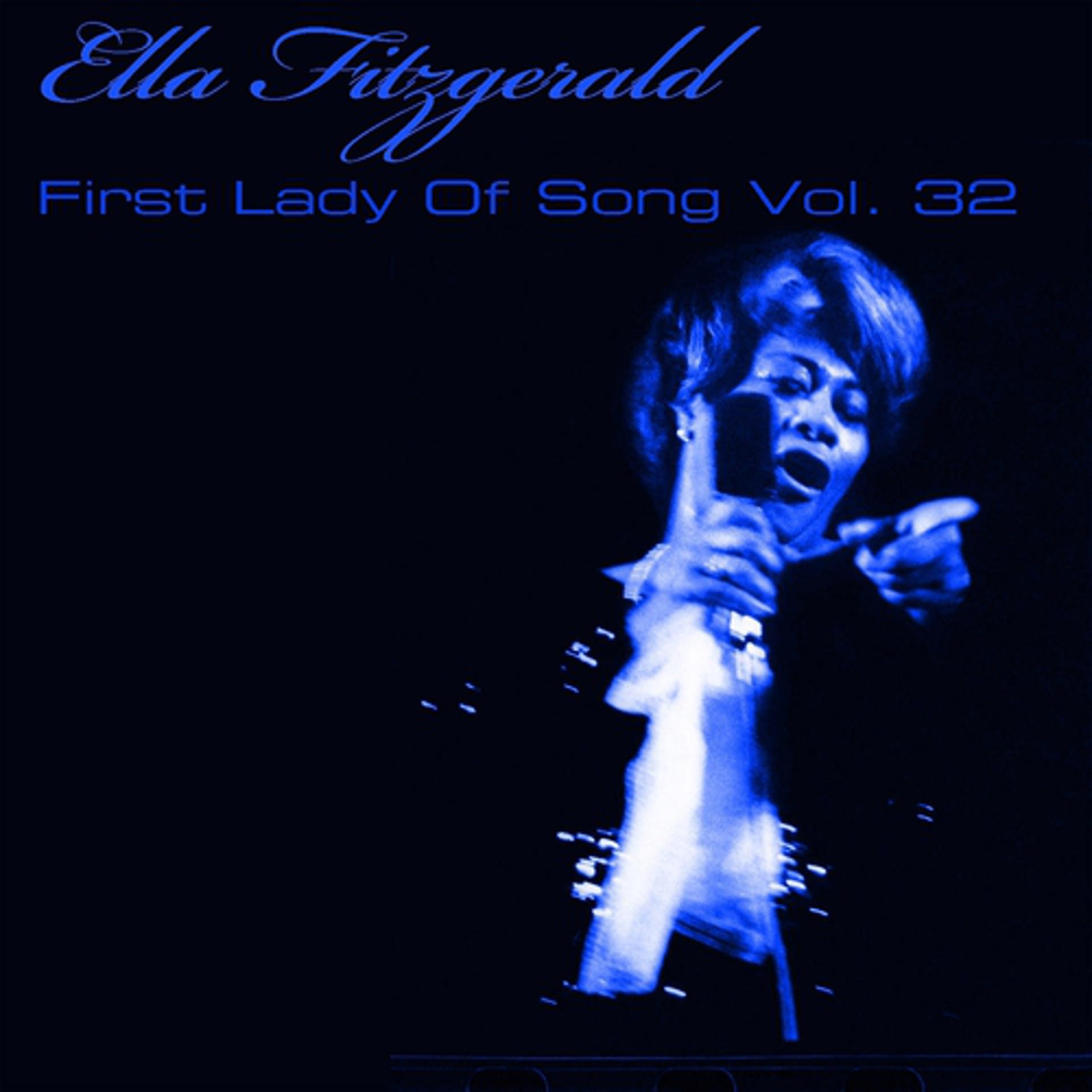 Постер альбома Ella Fitzgerald First Lady Of Song, Vol. 32