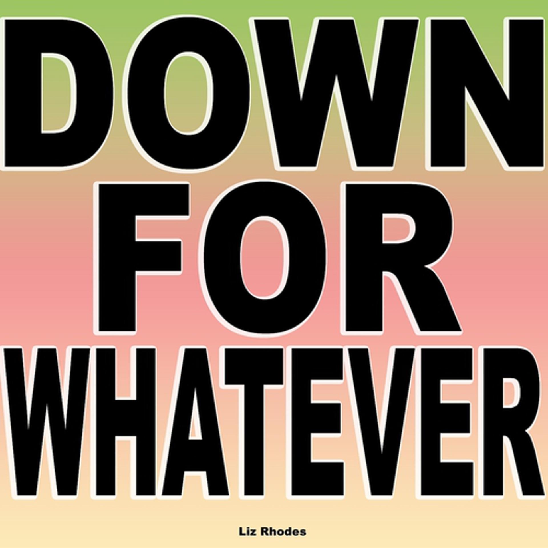 Постер альбома Down for Whatever