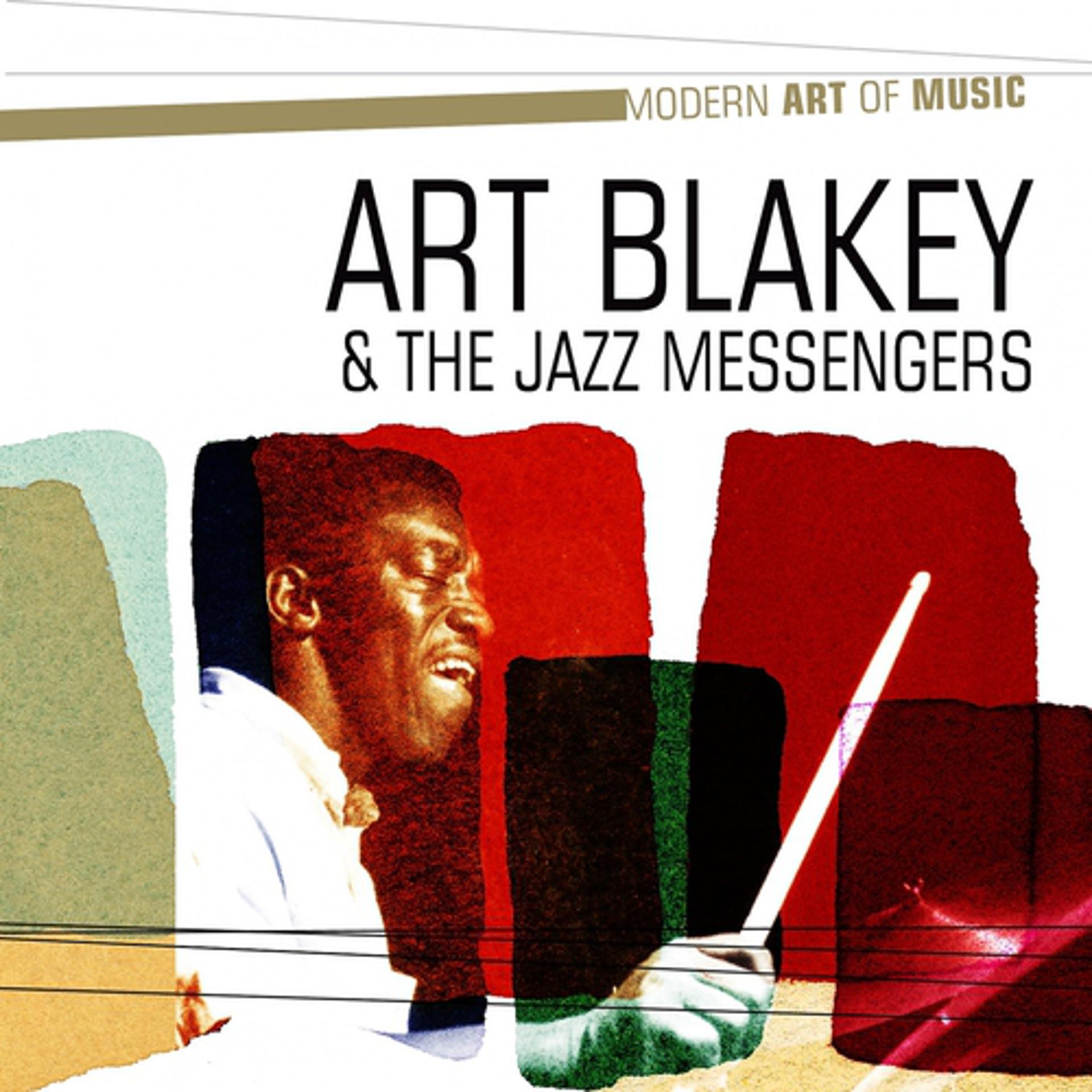 Постер альбома Modern Art of Music: Art Blakey & the Jazz Messengers