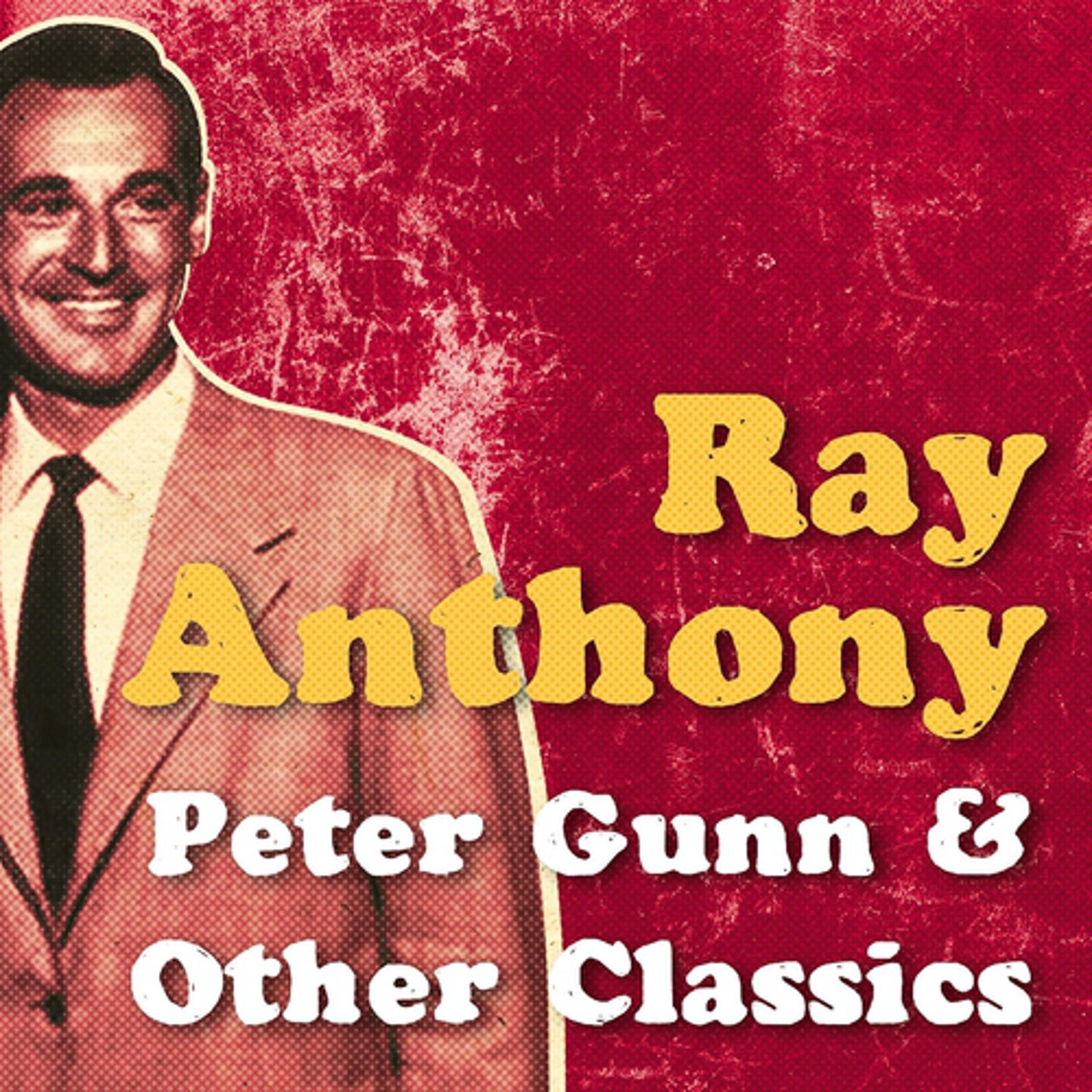 Постер альбома Ray Anthony, Peter Gunn & Other Classics