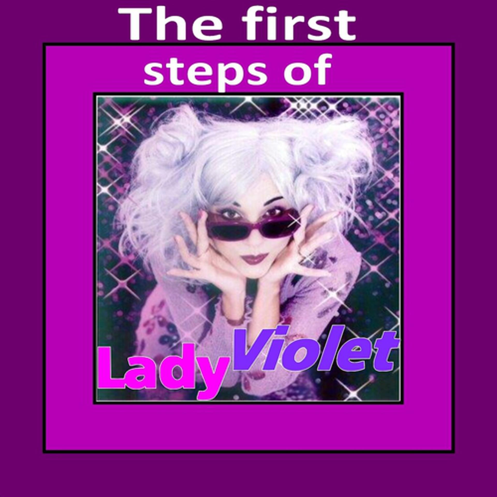 Постер альбома The First Steps of Lady Violet