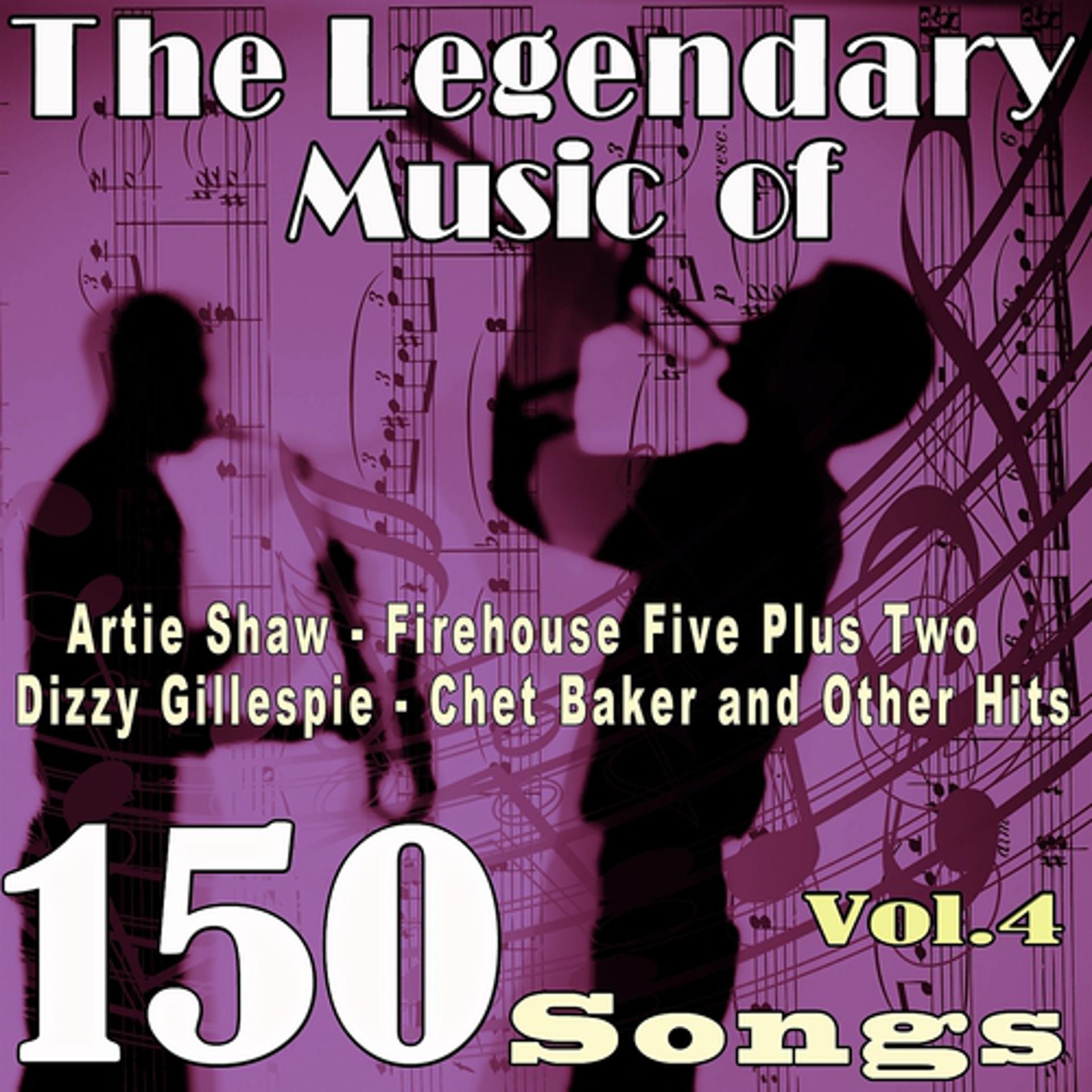 Постер альбома The Legendary Music of Artie Shaw, Firehouse Five plus Two, Dizzy Gillespie, Chet Baker and Other Hits, Vol. 4