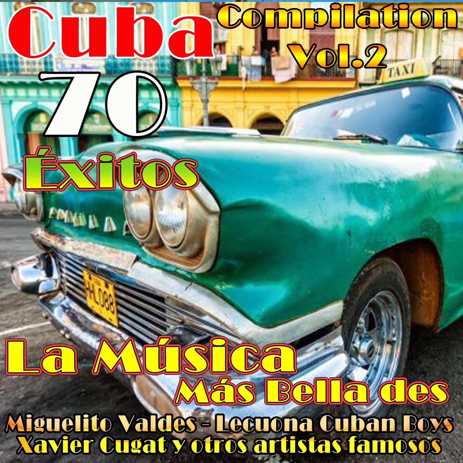 Постер альбома Cuba Compilation, Vol. 2: La Música Más Bella des Miguelito Valdes, Lecuona Cuban Boys, Xavier Cugat
