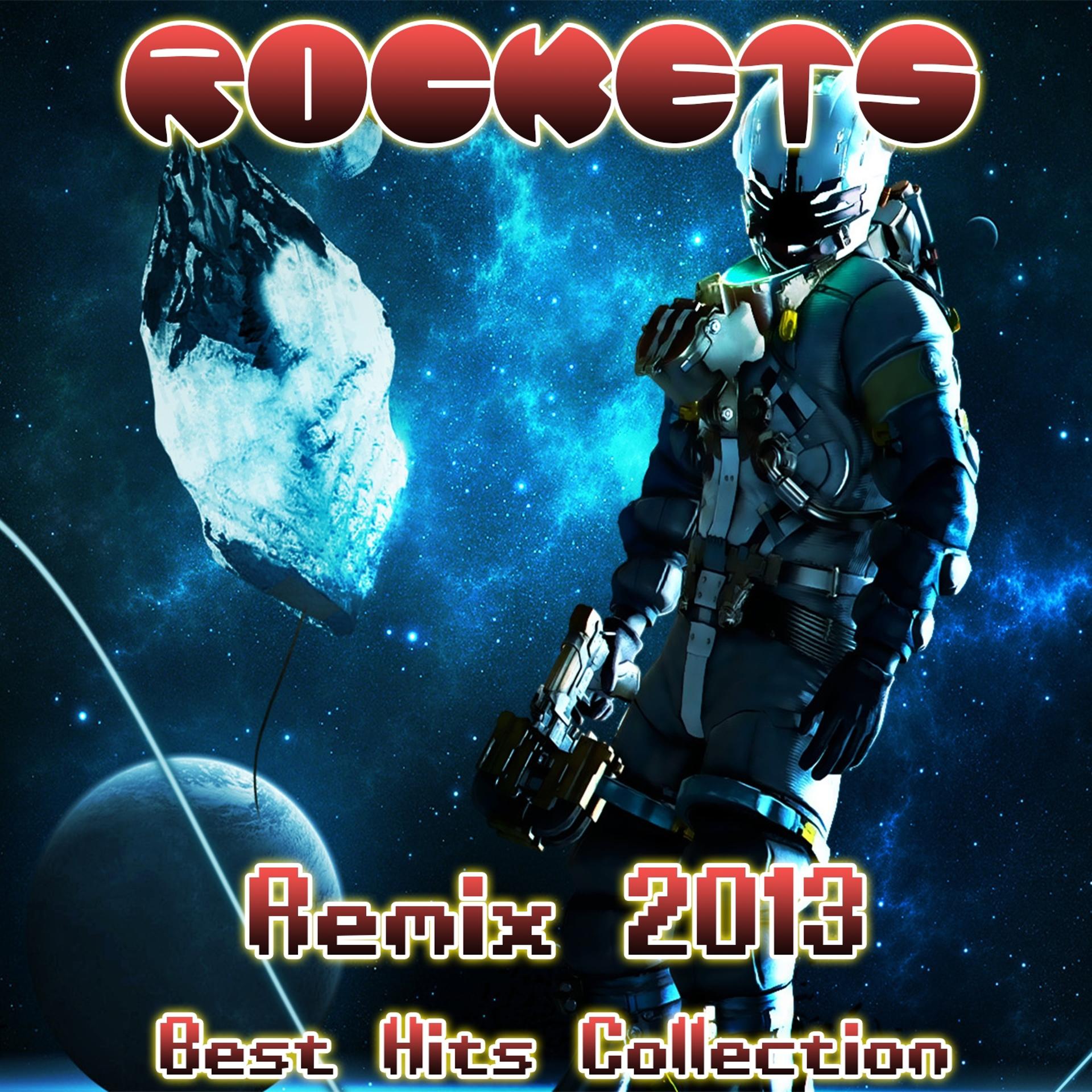 Постер альбома Rockets Remix 2013 (Best Hits Collection)