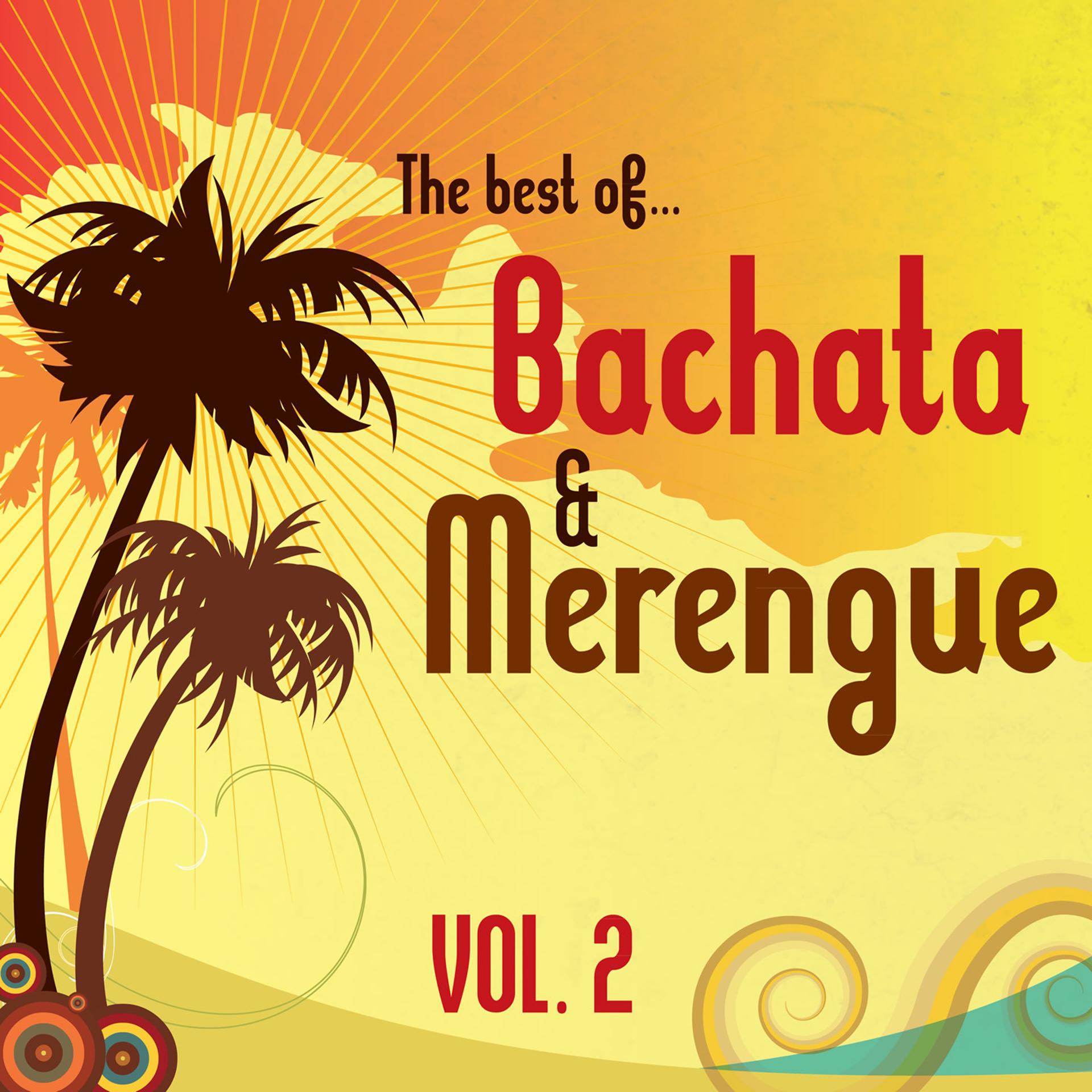Постер альбома The Best Of Bachata & Merengue, Vol. 2