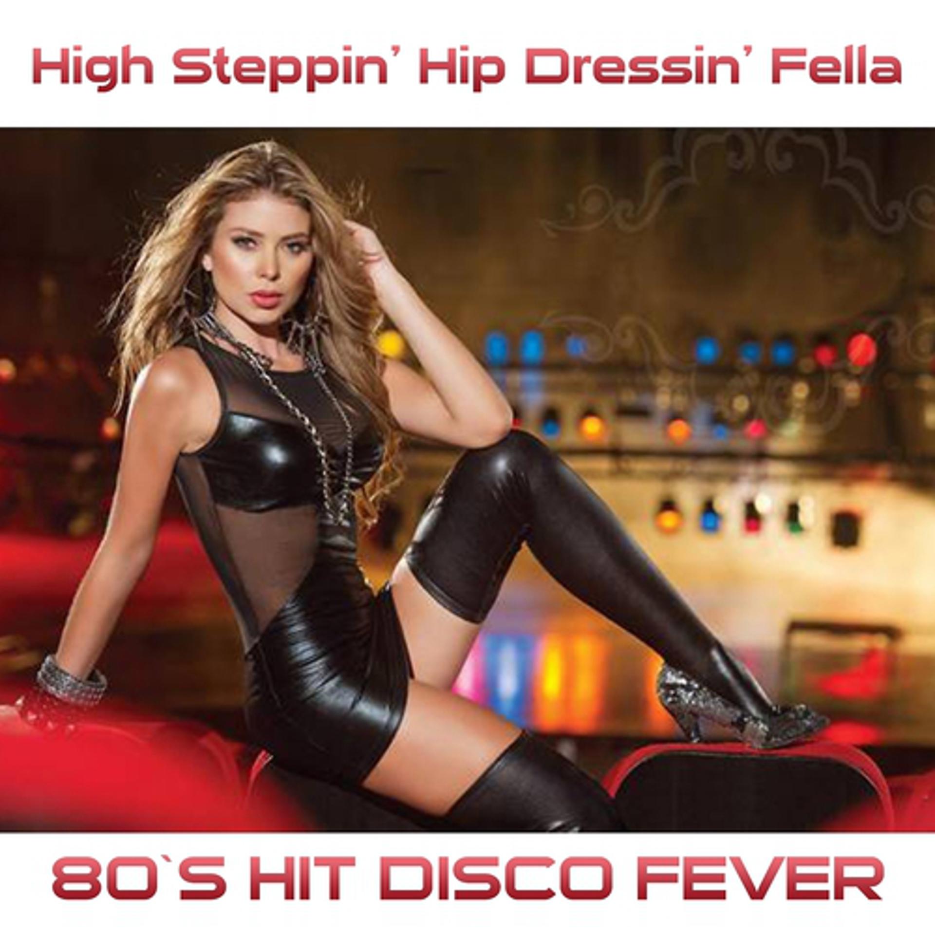Постер альбома High Steppin' Hip Dressing Fella (80's Hit)