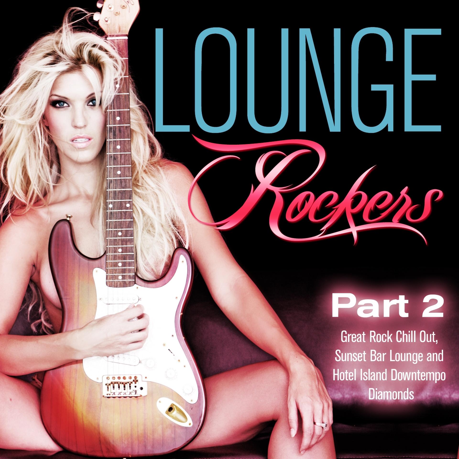 Постер альбома Lounge Rockers, Pt. 2