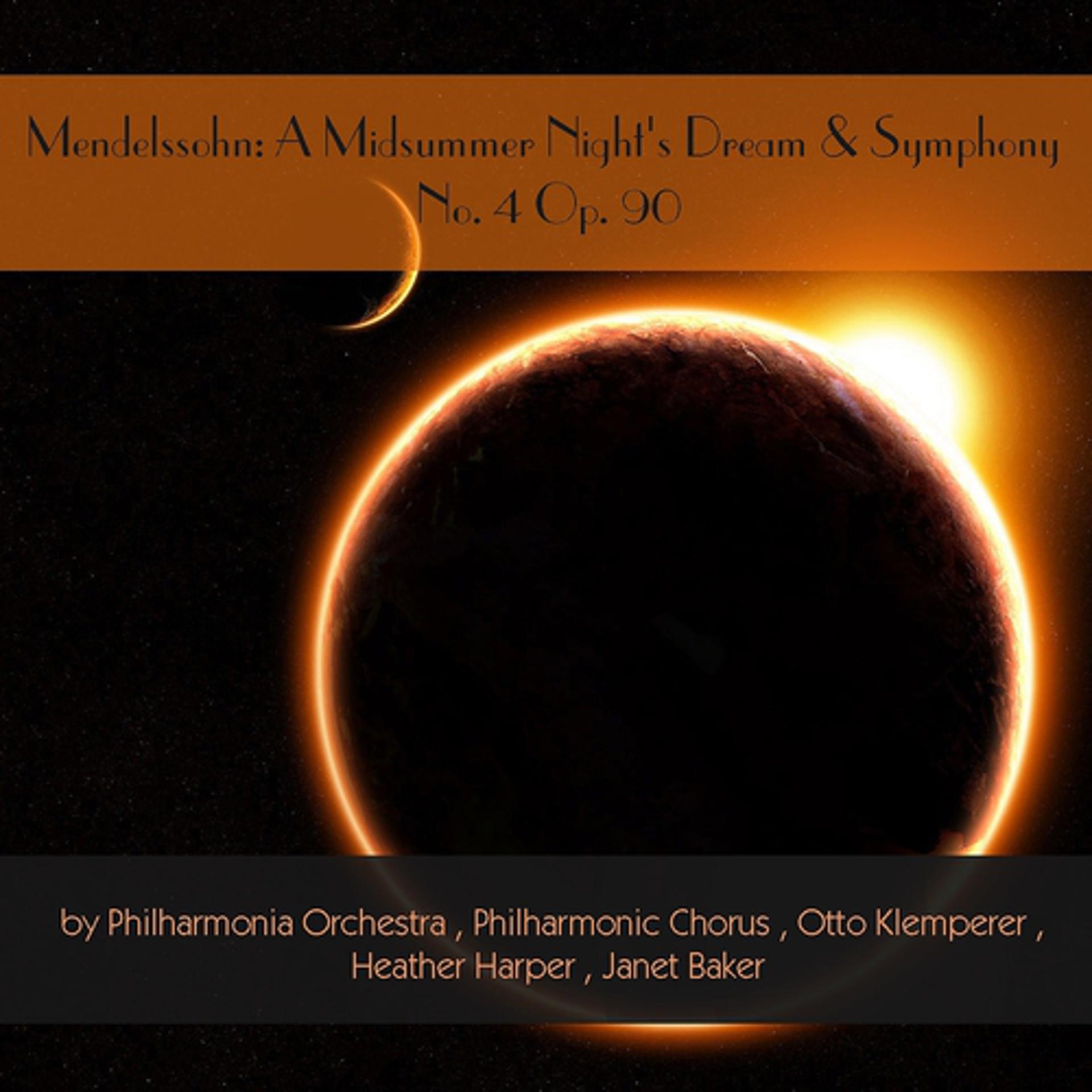 Постер альбома Mendelssohn: A Midsummer Night's Dream & Symphony No. 4, Op. 90