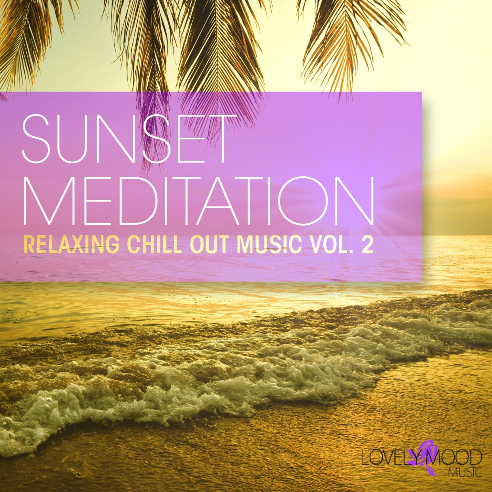 Постер альбома Sunset Meditation - Relaxing Chill Out Music, Vol. 2