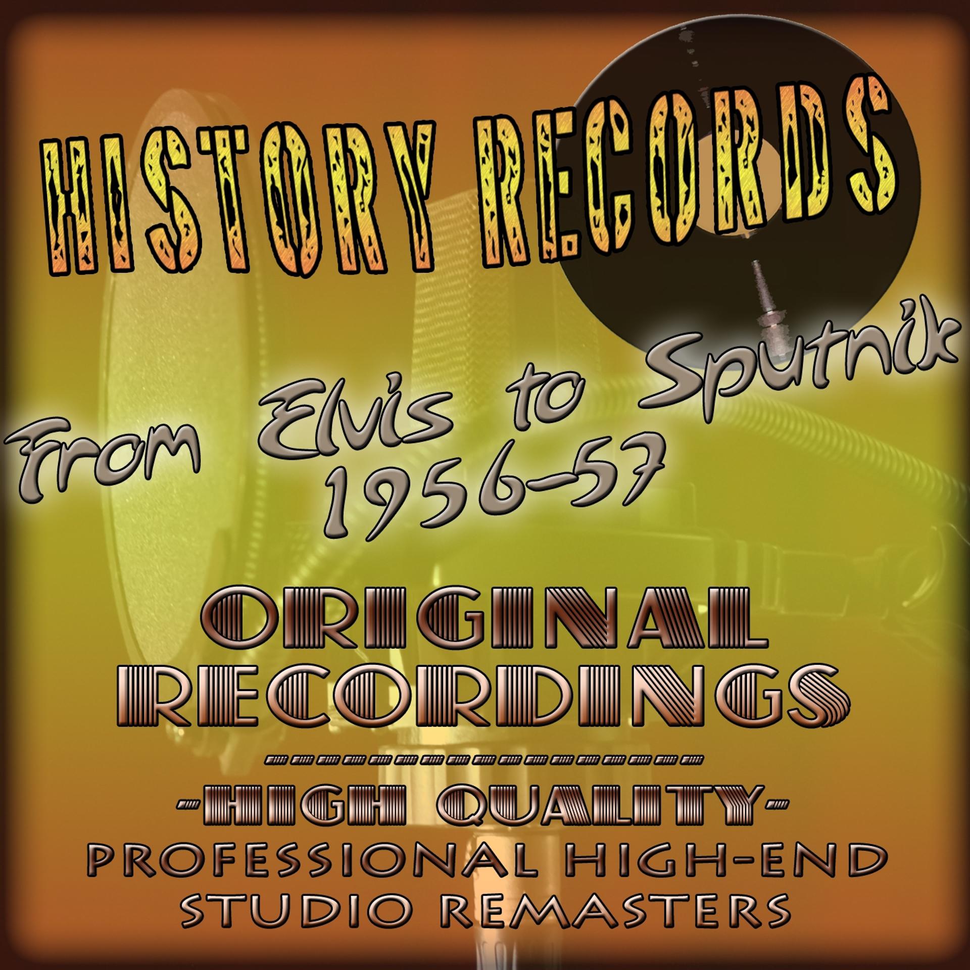Постер альбома History Records - American Edition - From Elvis to Sputnik 1956-57 (Original Recordings - Remastered)