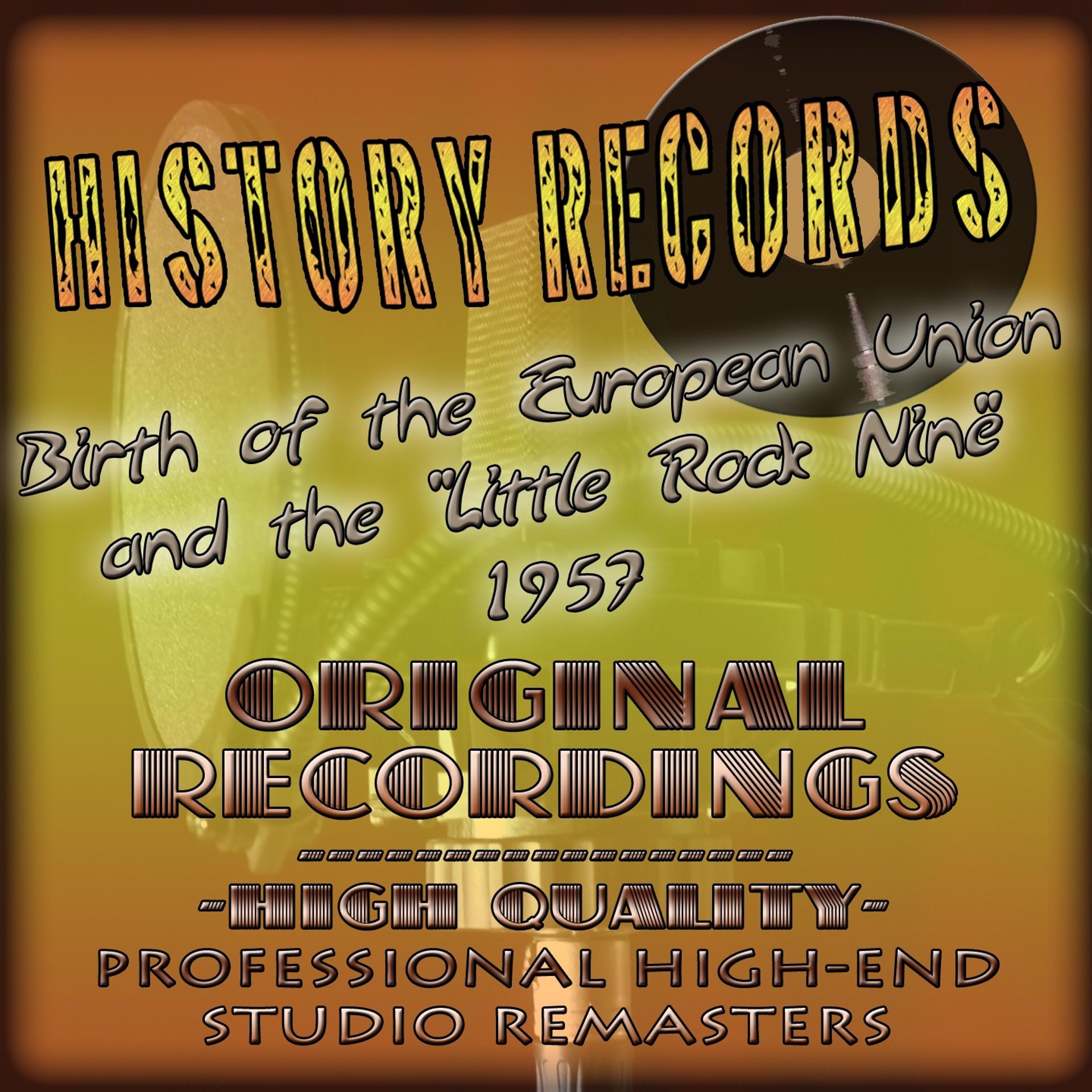 Постер альбома History Records - American Edition - Birth of the European Union and the 'Little Rock Nine' 1957 (Original Recordings - Remastered)