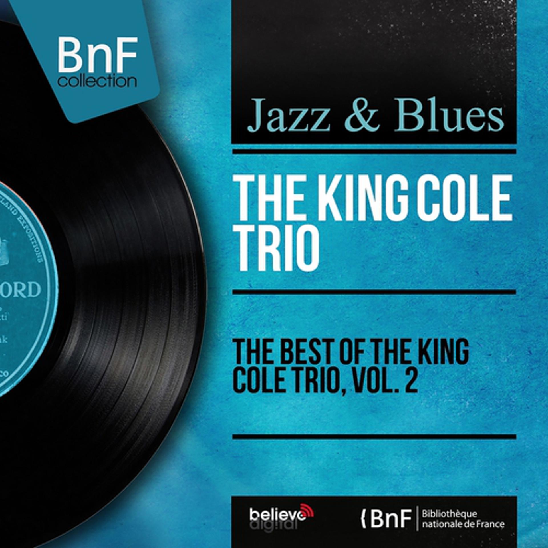 Постер альбома The Best of the King Cole Trio, Vol. 2 (Mono Version)