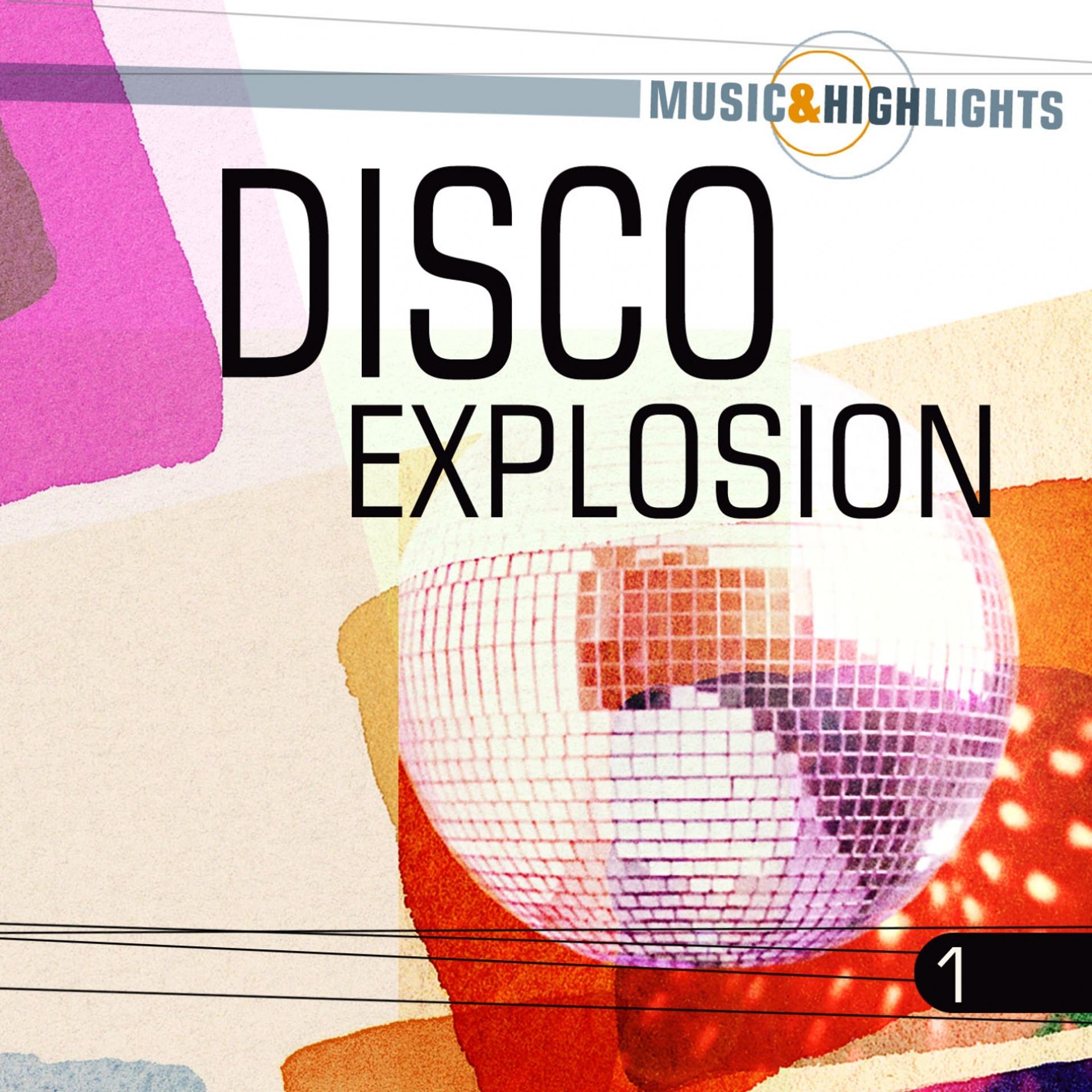 Постер альбома Music & Highlights: Disco Explosion, Vol. 1