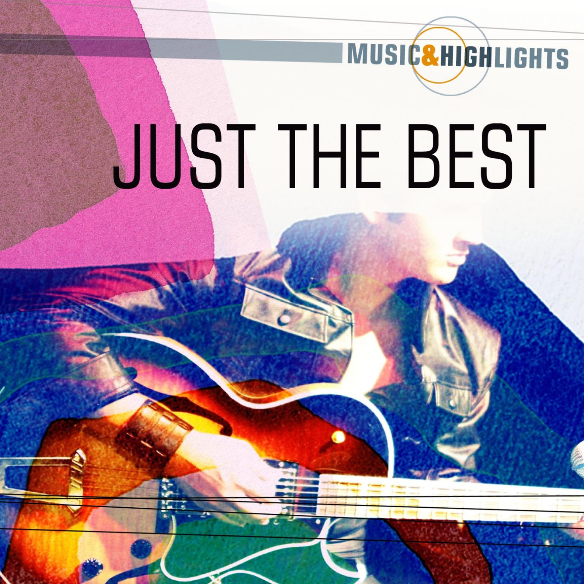Постер альбома Music & Highlights: Just the Best