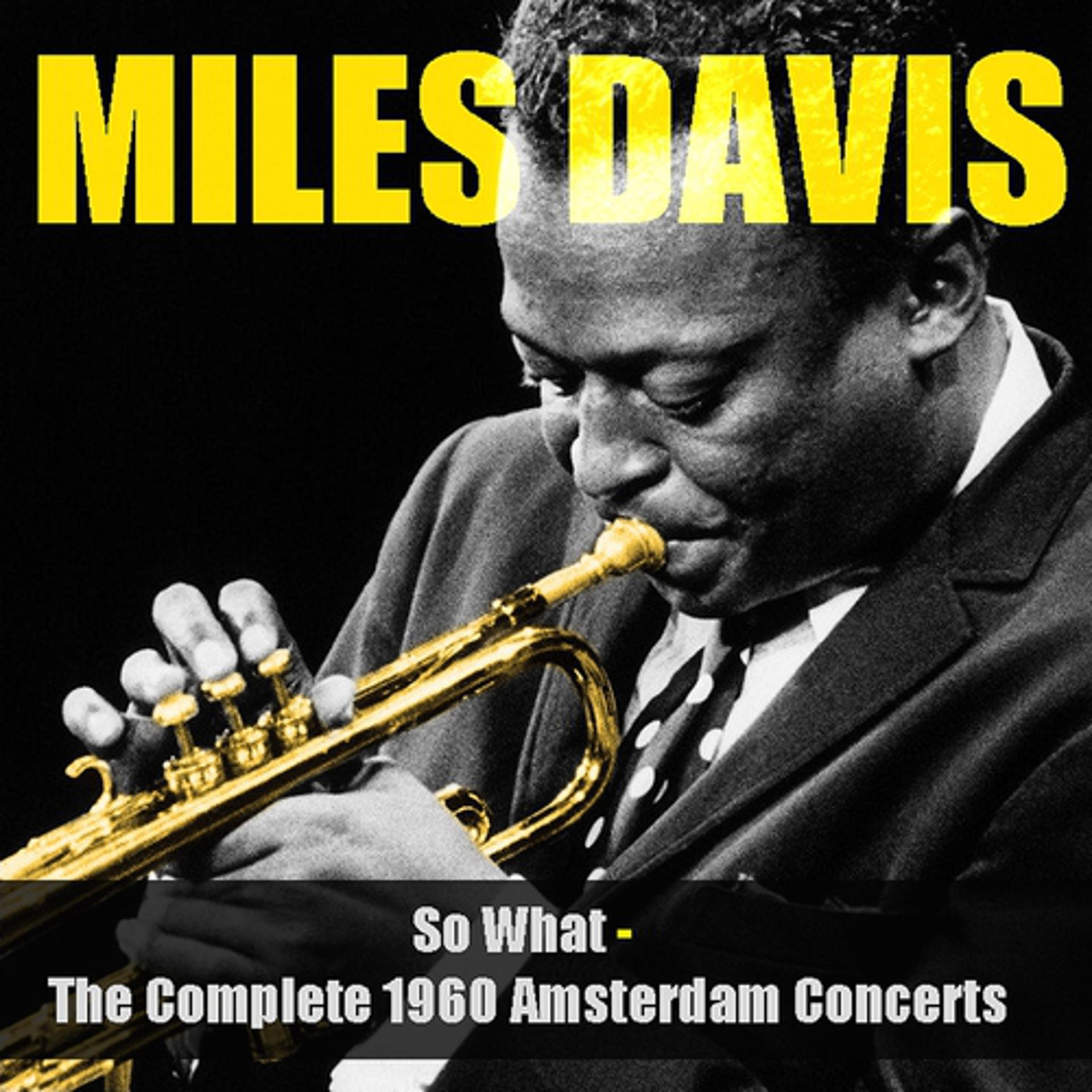 Постер альбома Miles Davis: So What - the Complete 1960 Amsterdam Concerts