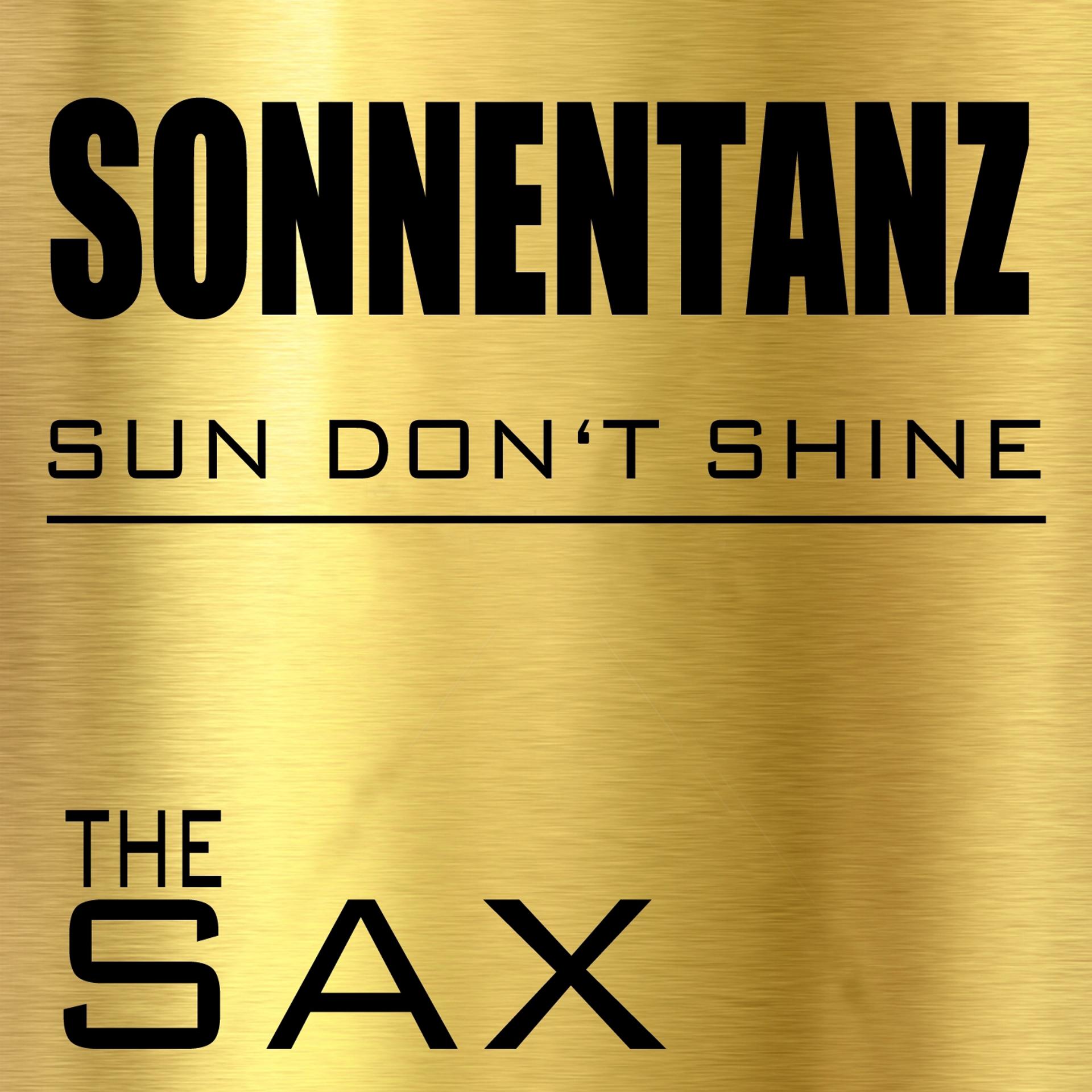 Постер альбома Sonnentanz (Sun Don't Shine)