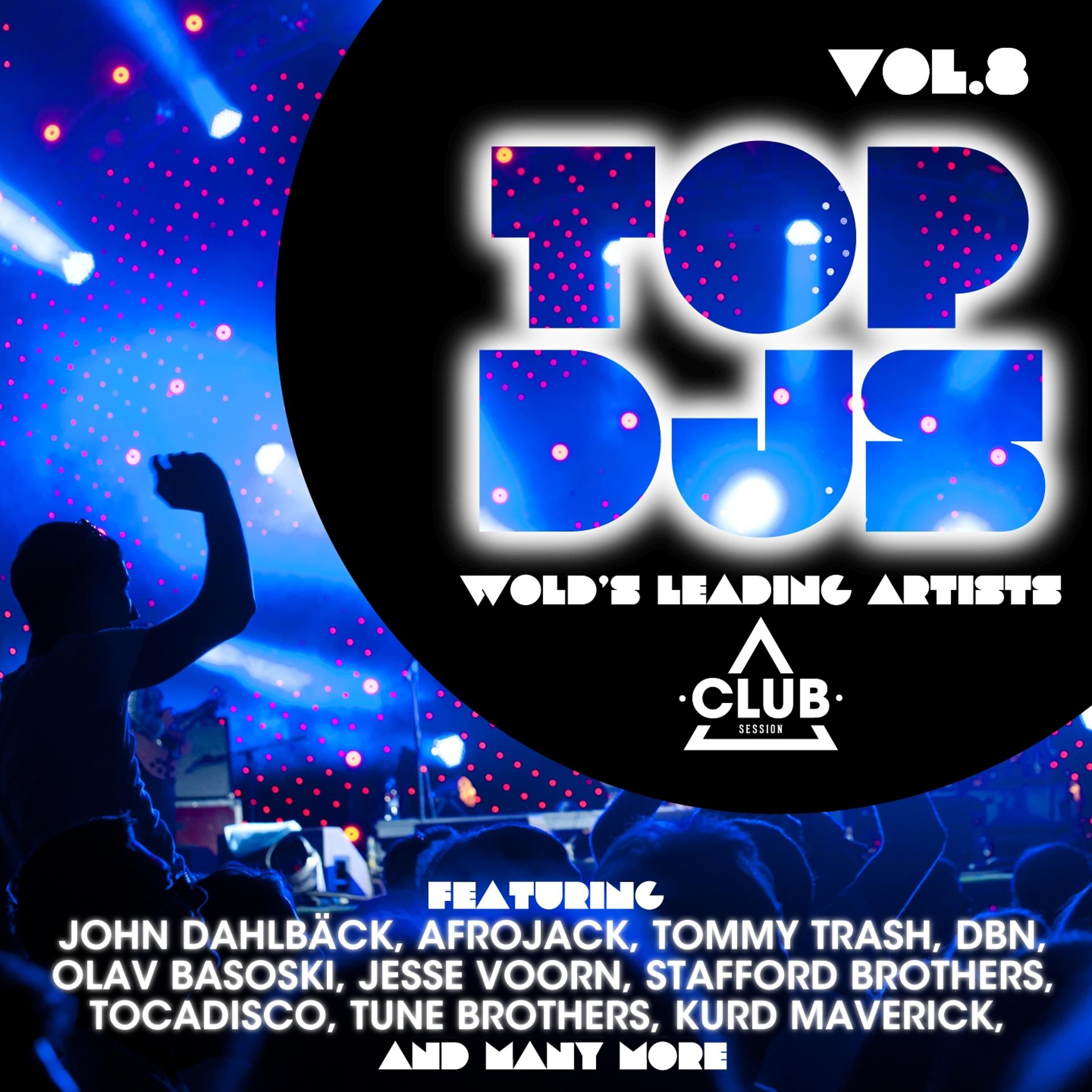 Постер альбома Top DJs - World's Leading Artists, Vol. 8