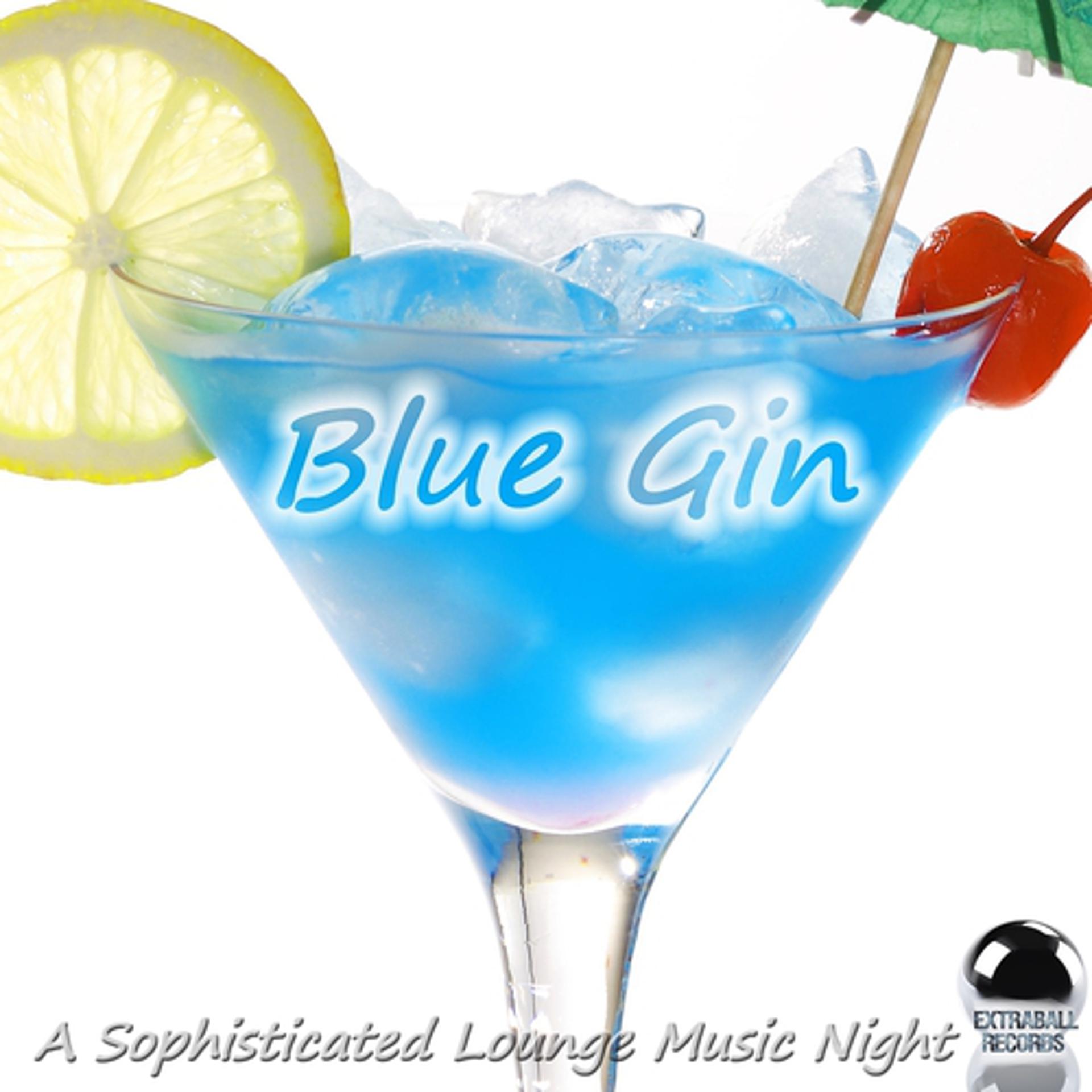 Постер альбома Blue Gin a Sophisticated Lounge Music Night