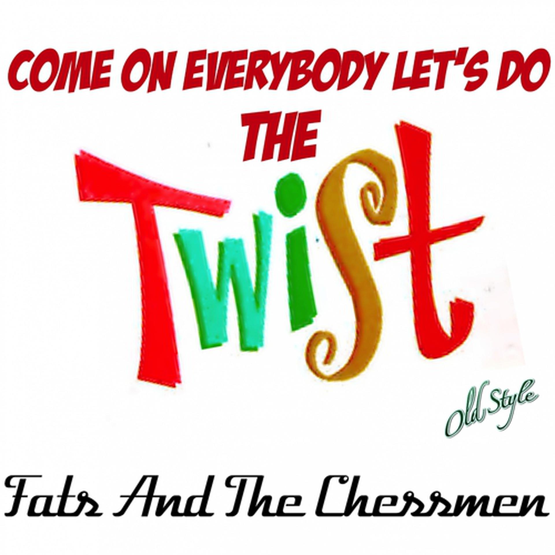 Постер альбома Come On Everybody Let's Do the Twist