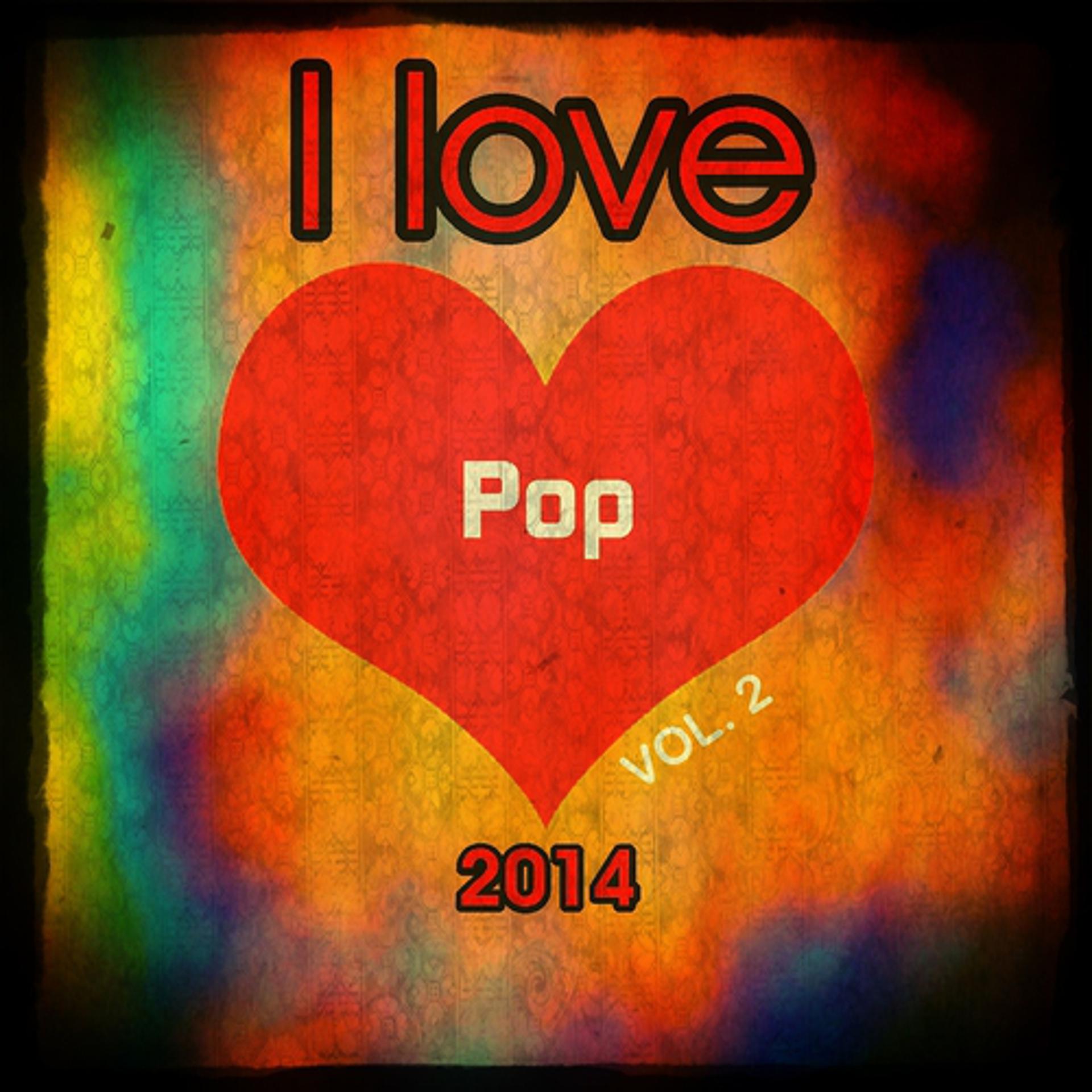 Постер альбома I love Pop 2014, Vol. 2 (Top 20 Pop Radio Hits)