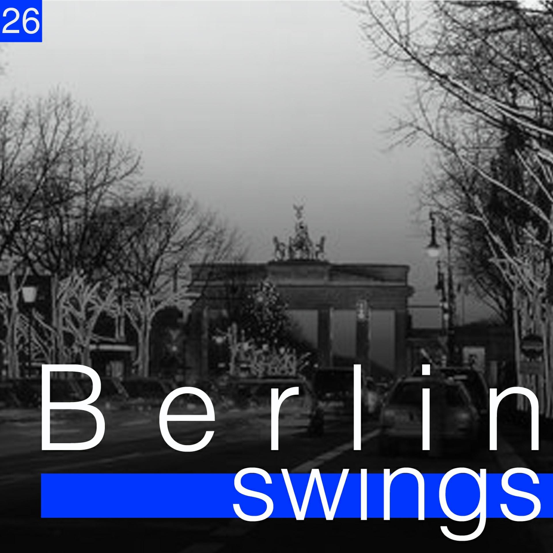 Постер альбома Berlin Swings, Vol. 26 (Die goldene Ära deutscher Tanzorchester)
